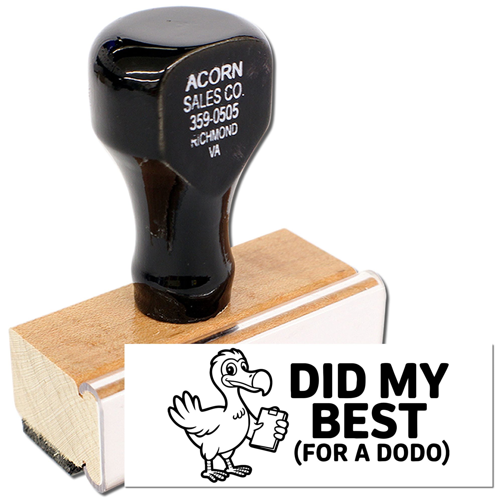 Novelty wooden rubber stamp with Did My Best (For a Dodo) design for fun office paperwork and craft projects.
