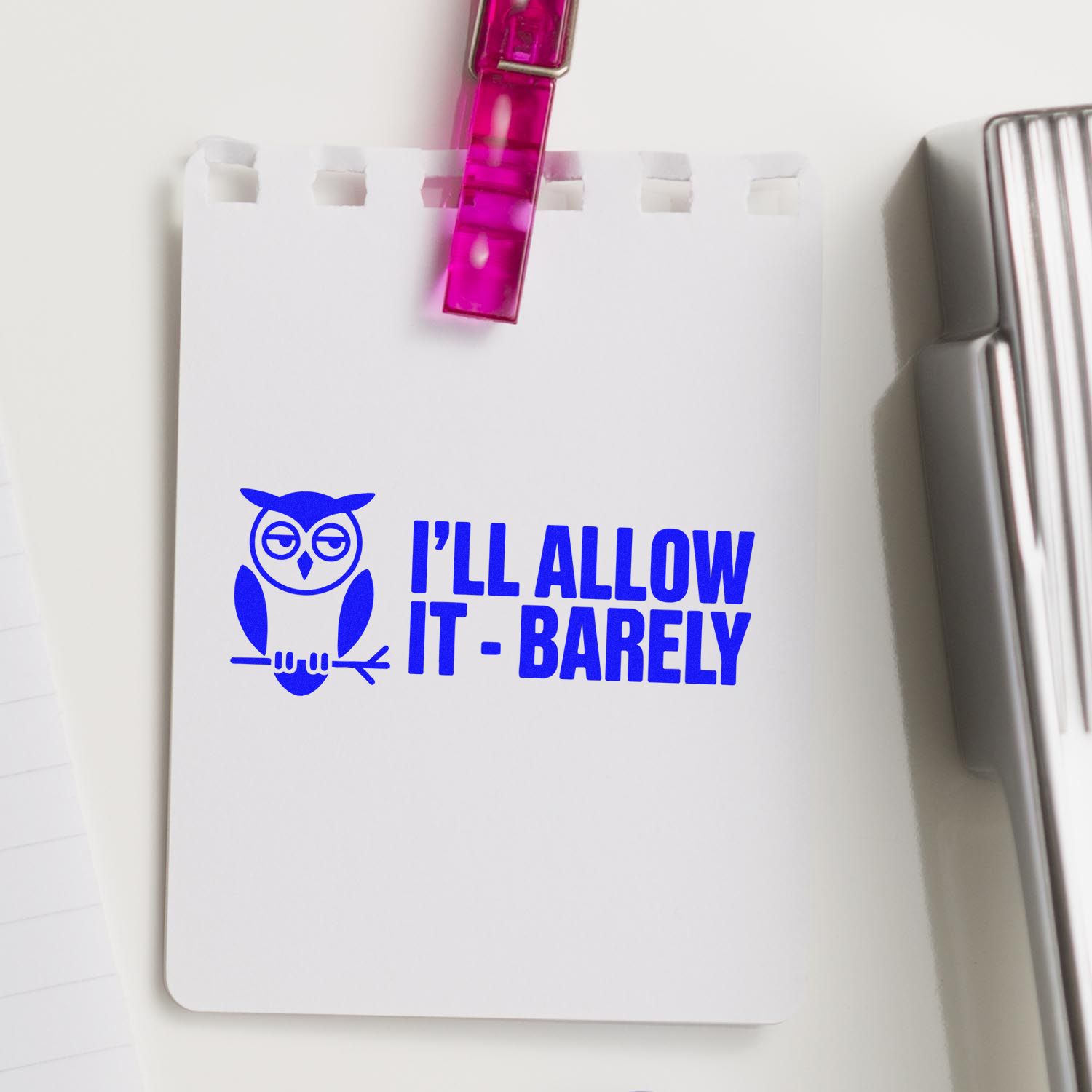 Custom rubber stamp impression with owl and Ill allow it - barely text on white paper for funny office or teacher use.