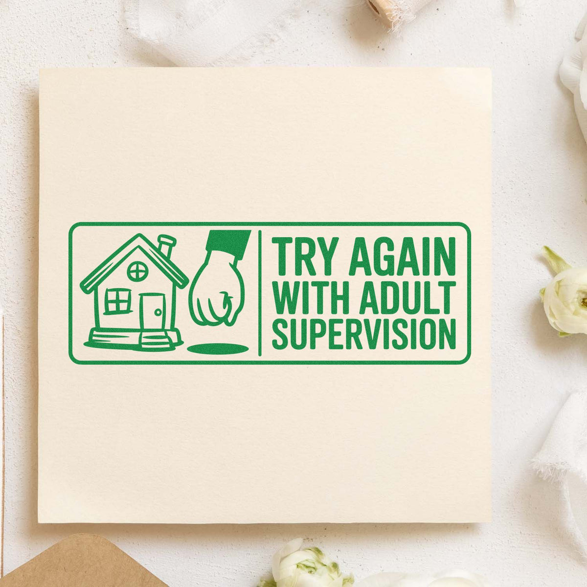 Custom rubber stamp design with house icon and Try Again with Adult Supervision message for crafts, packaging, or labels.