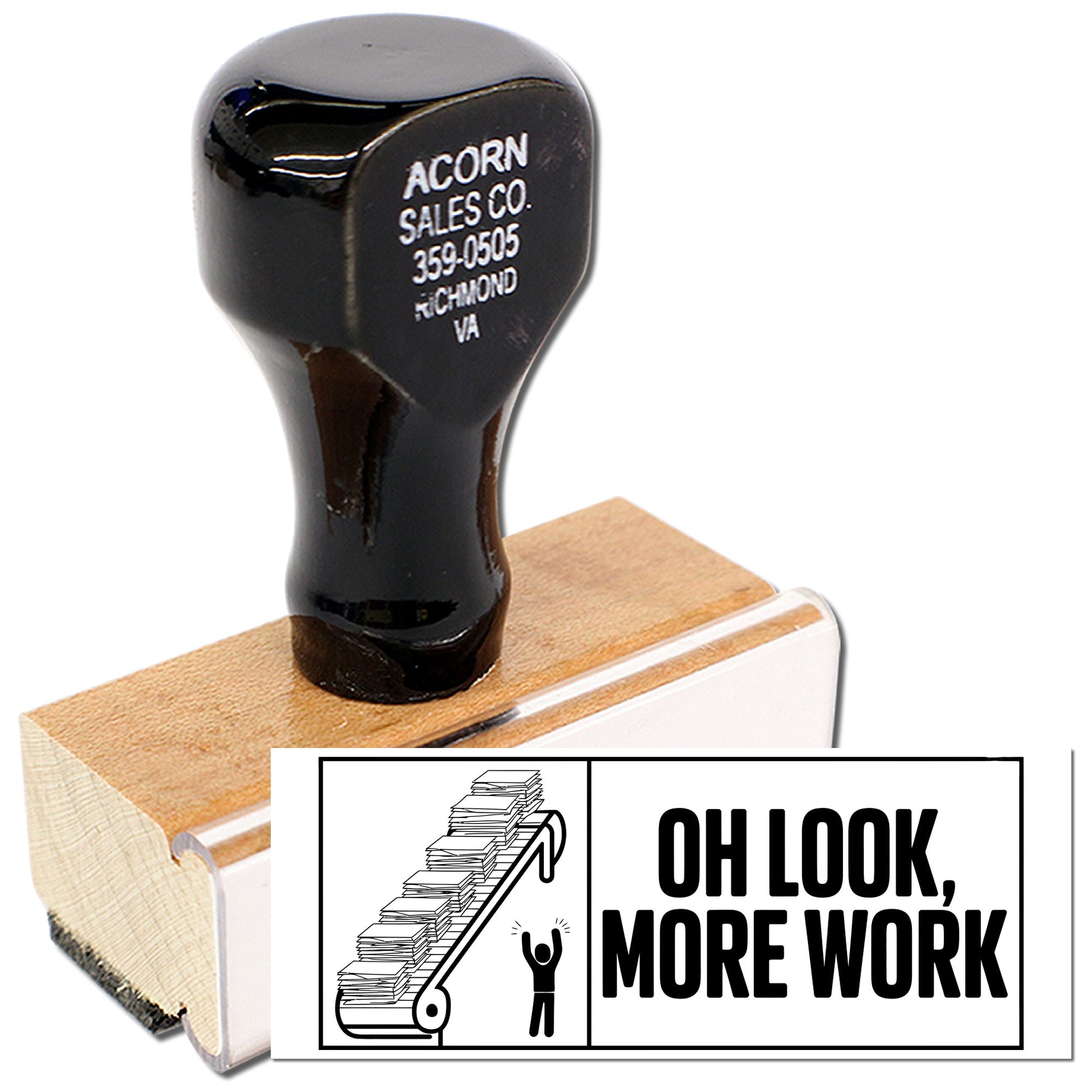 Custom wooden handle rubber stamp with Oh Look, More Work imprint for office humor and business use.