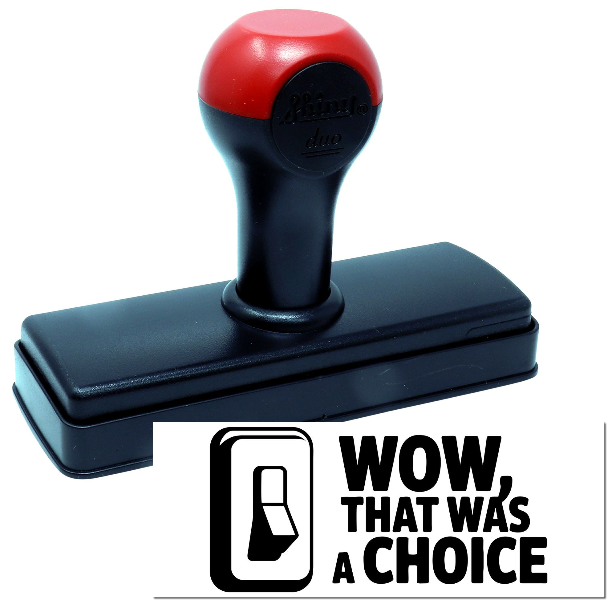 Custom self-inking rubber stamp with Wow, That Was a Choice message for humorous office feedback.