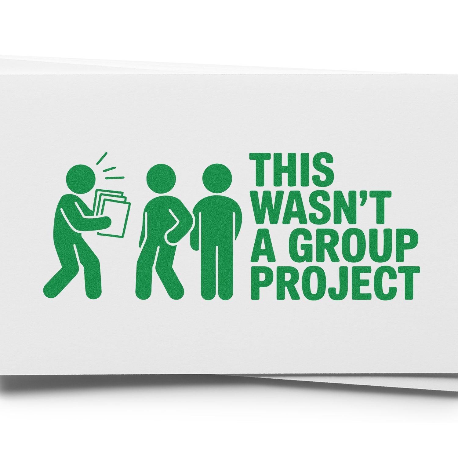 Funny custom rubber stamp design reading This wasnt a group project with three green figures.