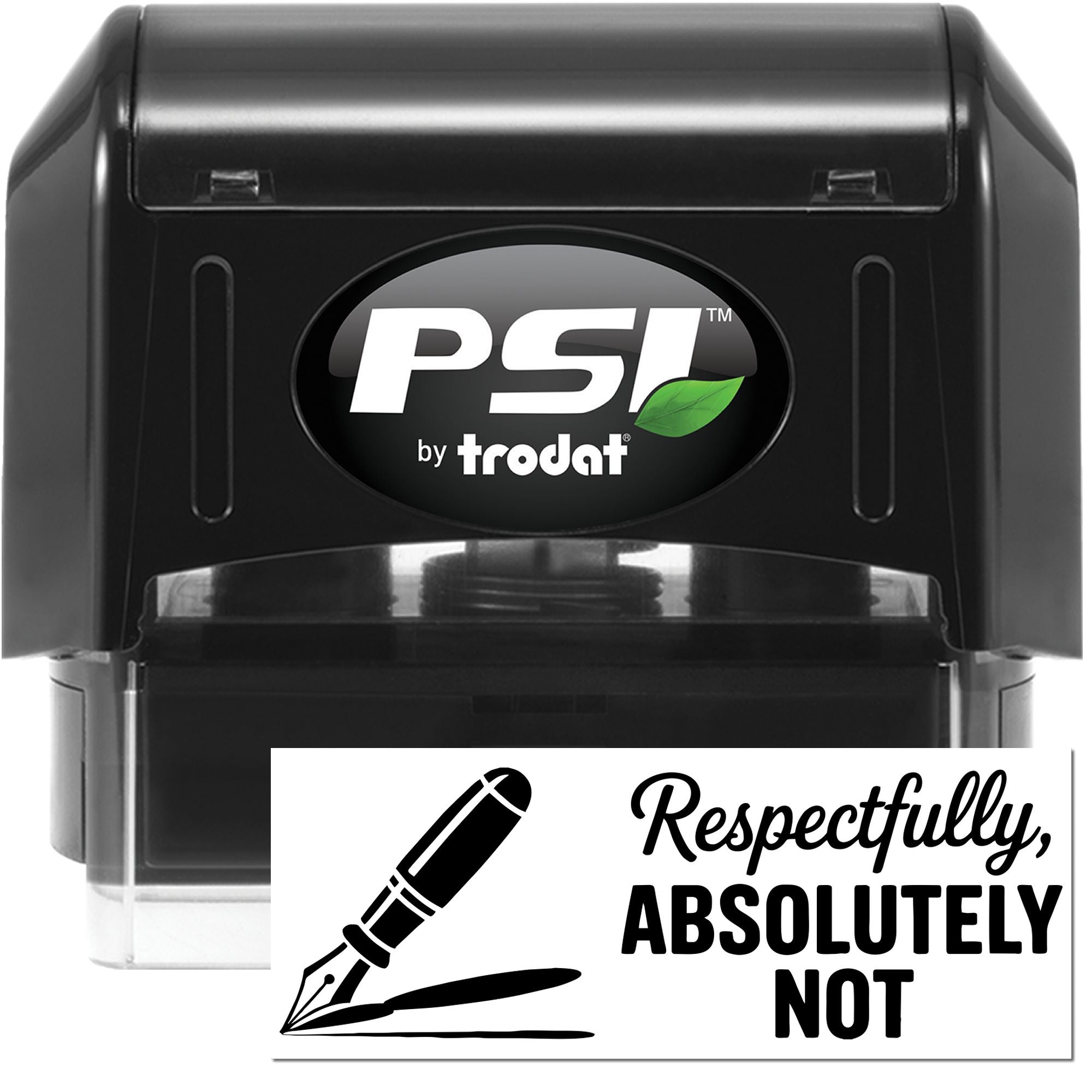 PSI by Trodat self-inking rubber stamp with Respectfully, Absolutely Not design for office documents and mail.