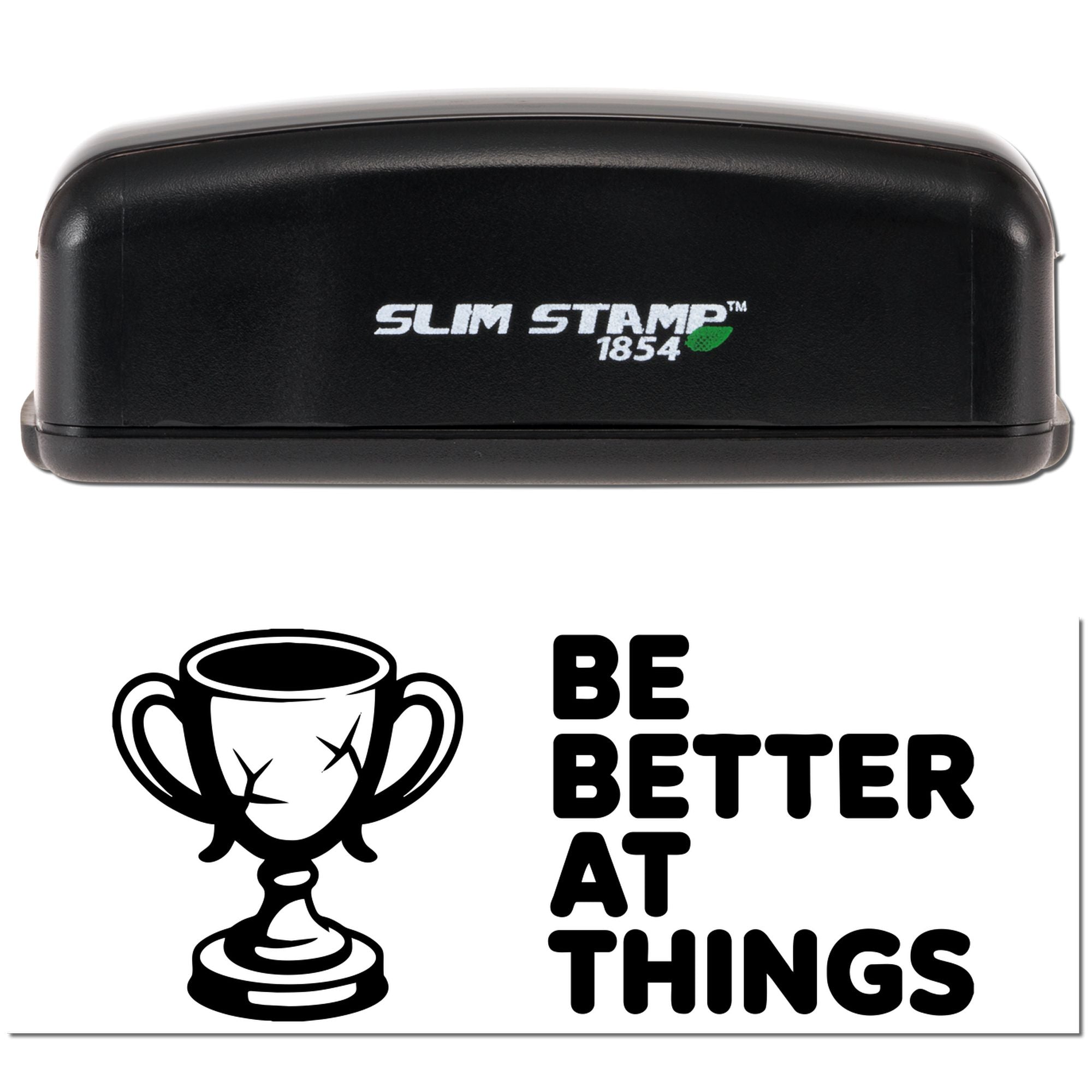 Be Better At Things Humorous Office Slim Pre-Inked Stamp