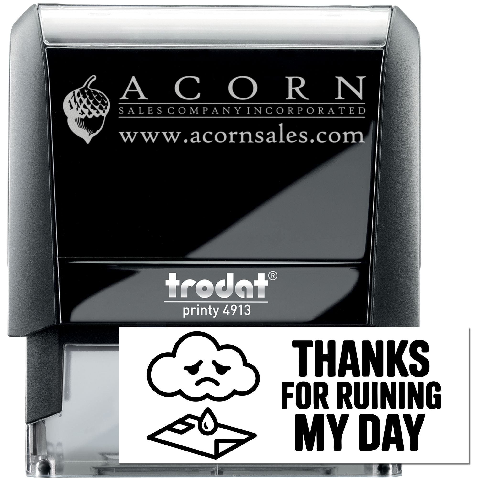 Custom self-inking rubber stamp with Acorn Sales logo and Thanks for ruining my day impression on Trodat Printy 4913.