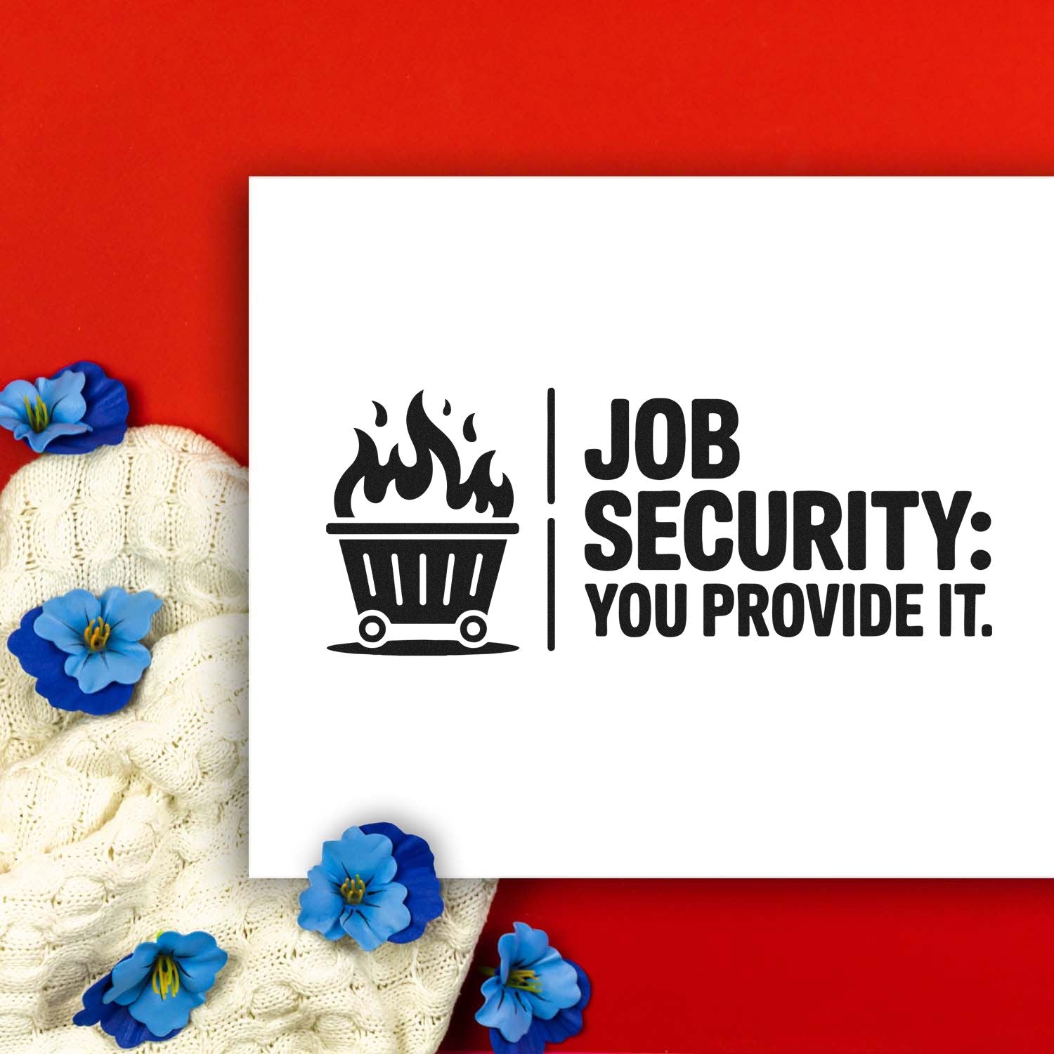 Job security rubber stamp design with flaming trash can icon and quote You provide it for work-themed crafts.