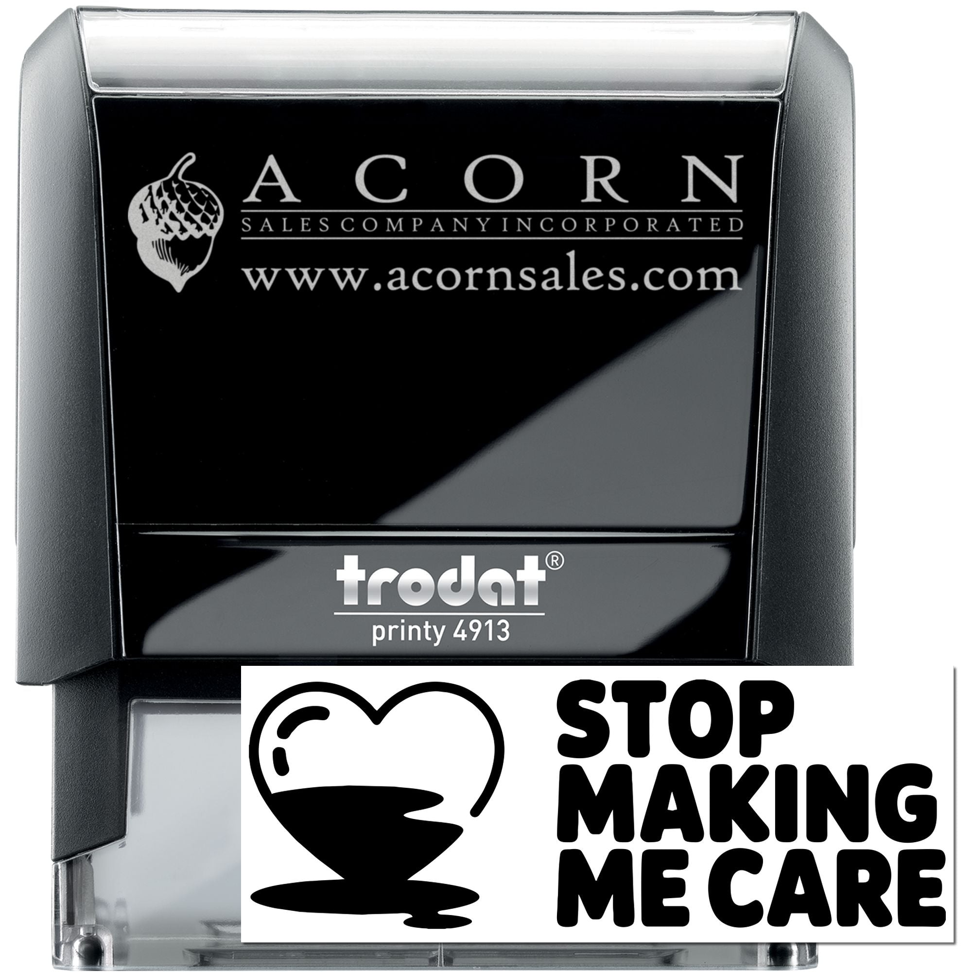 Custom self-inking rubber stamp, Trodat Printy 4913, showing Acorn Sales logo and "Stop Making Me Care" imprint.