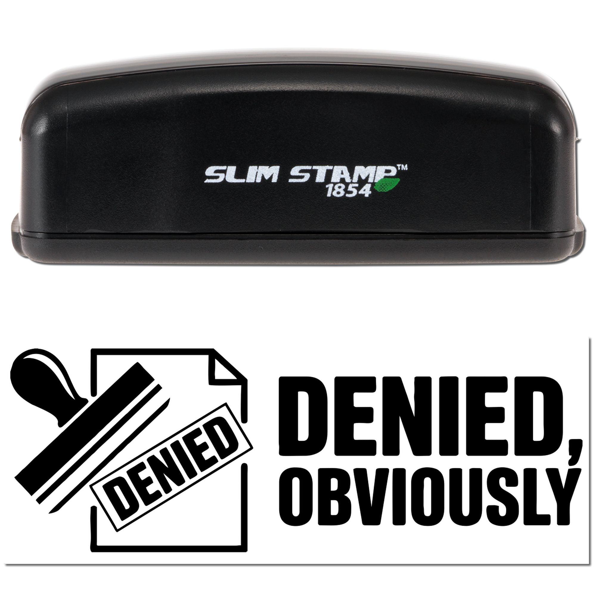 Slim Stamp 1854 self-inking rubber stamp with Denied, Obviously imprint for office paperwork and novelty use.