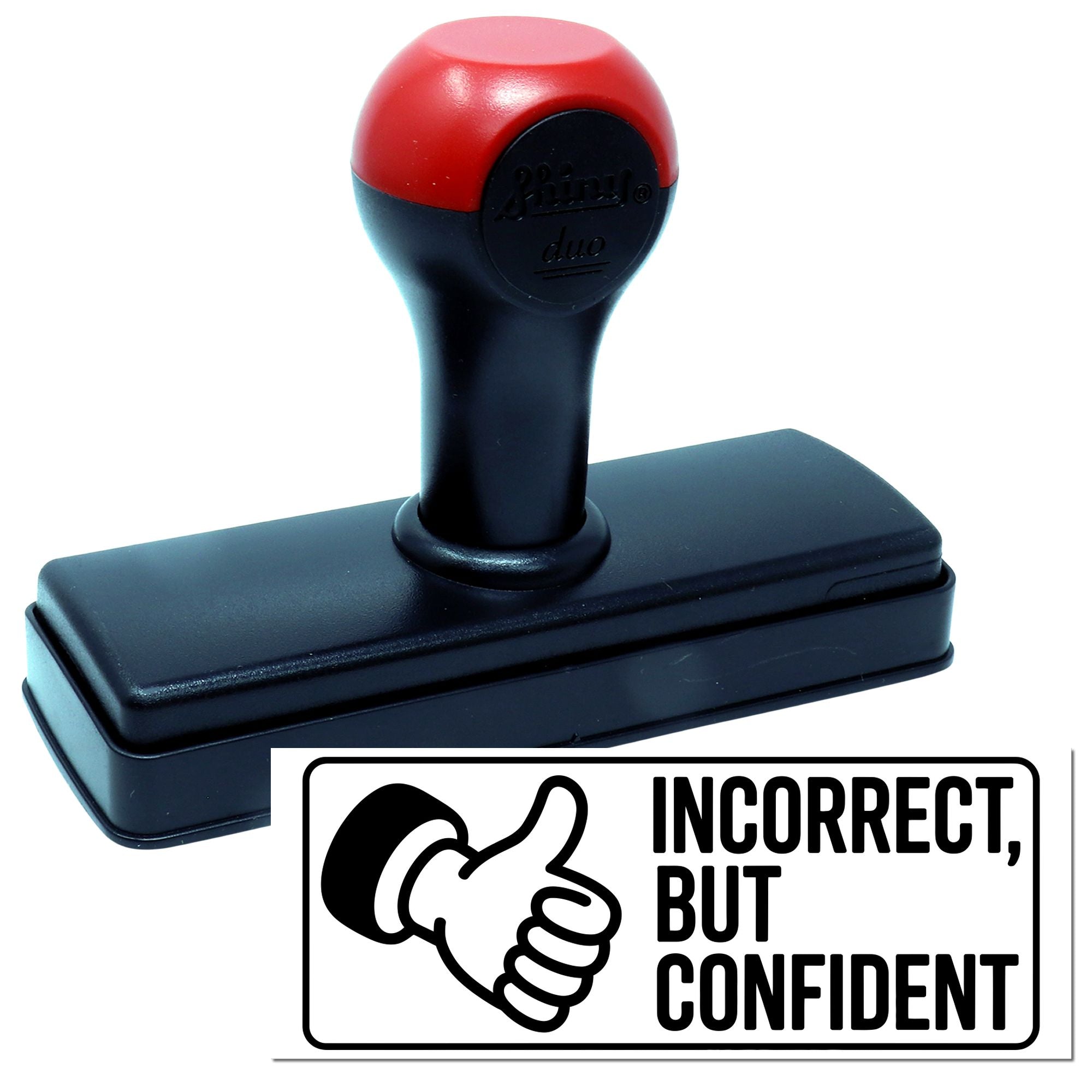 Self-inking rubber stamp with Incorrect, But Confident imprint for humorous office feedback and custom novelty stamps.