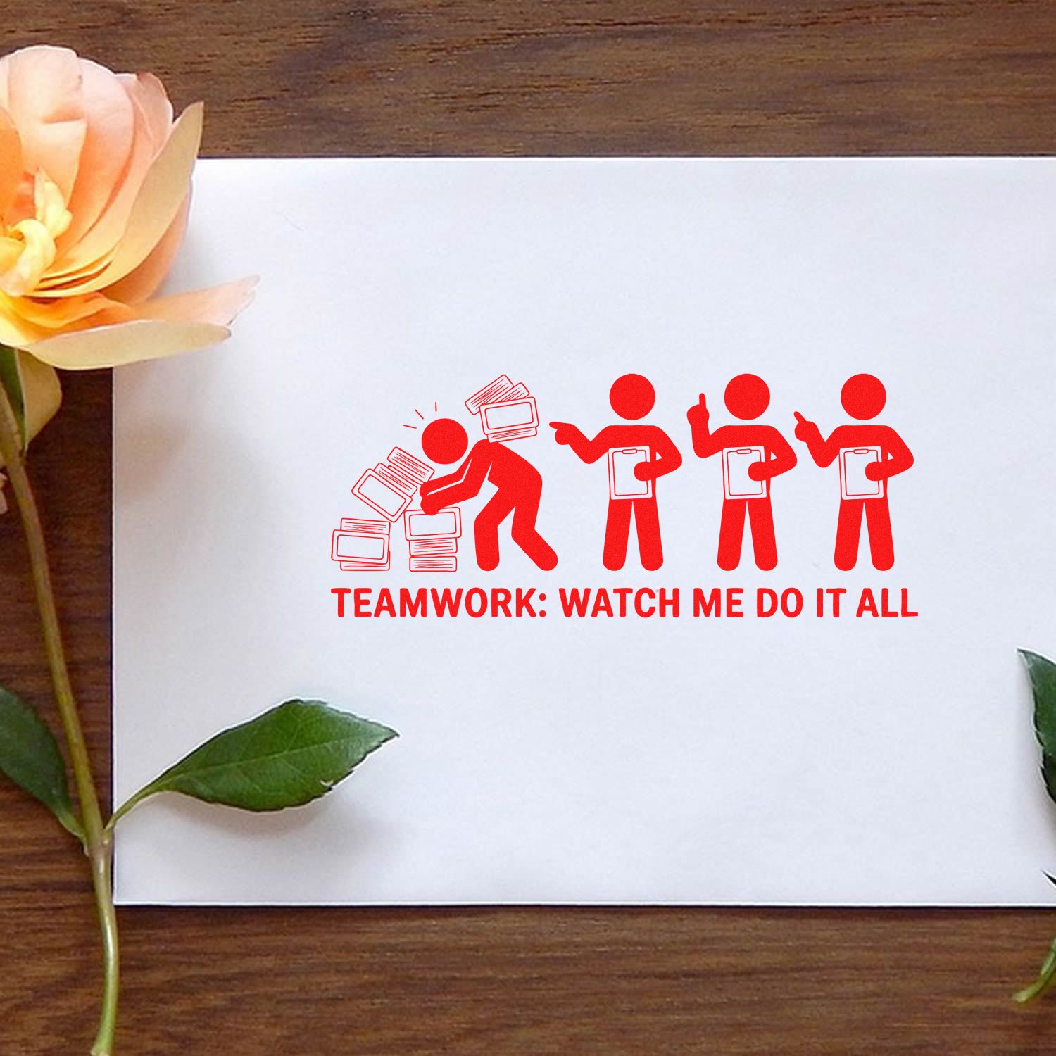 Humorous teamwork rubber stamp reading Teamwork: Watch Me Do It All for office humor, stationery, and gift ideas.