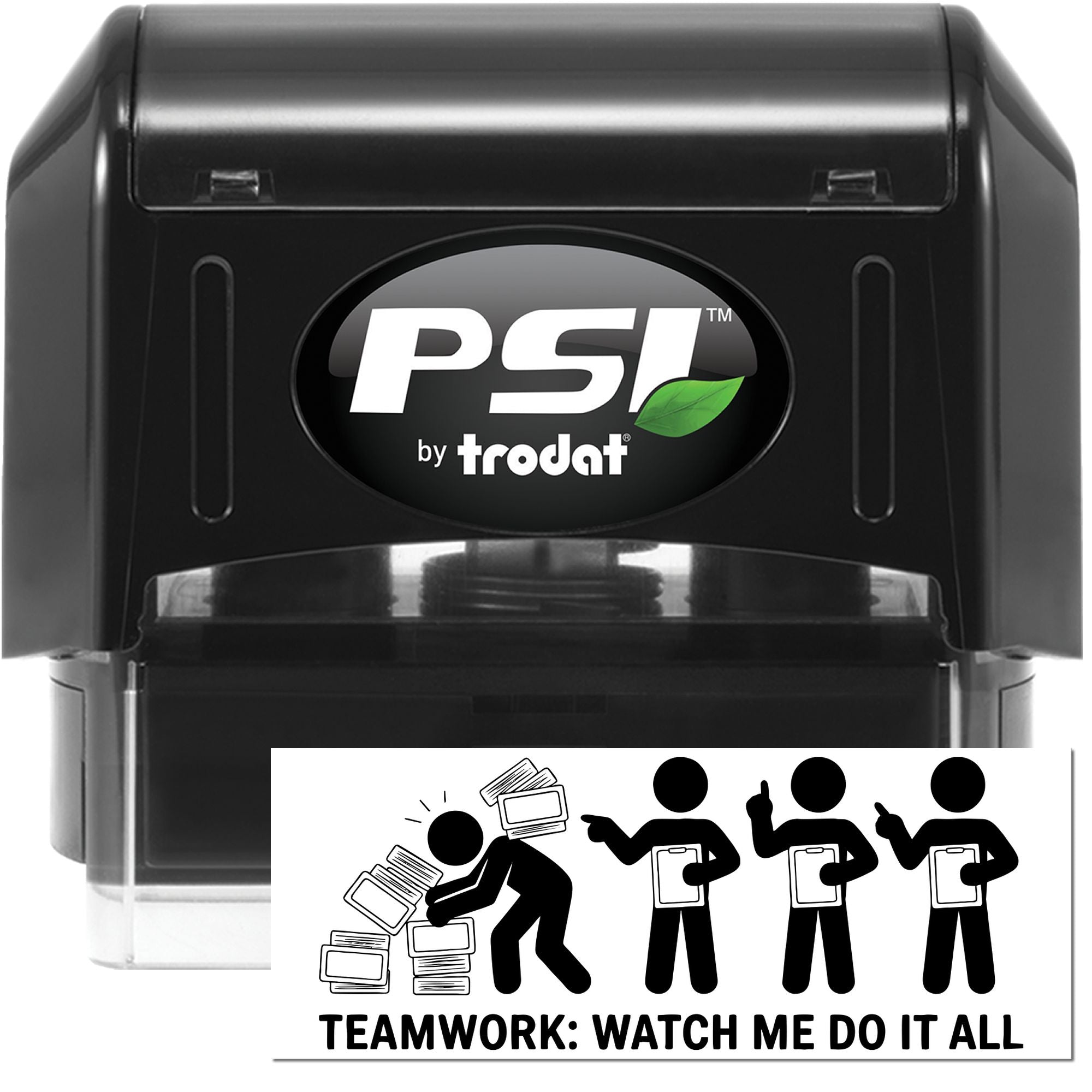 PSI by Trodat self-inking rubber stamp with Teamwork: Watch Me Do It All design for office use.