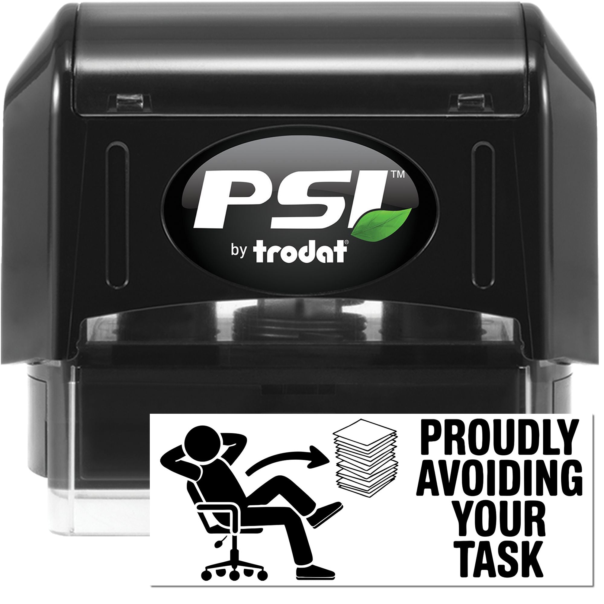 PSI by Trodat self-inking rubber stamp with Proudly Avoiding Your Task novelty office message.