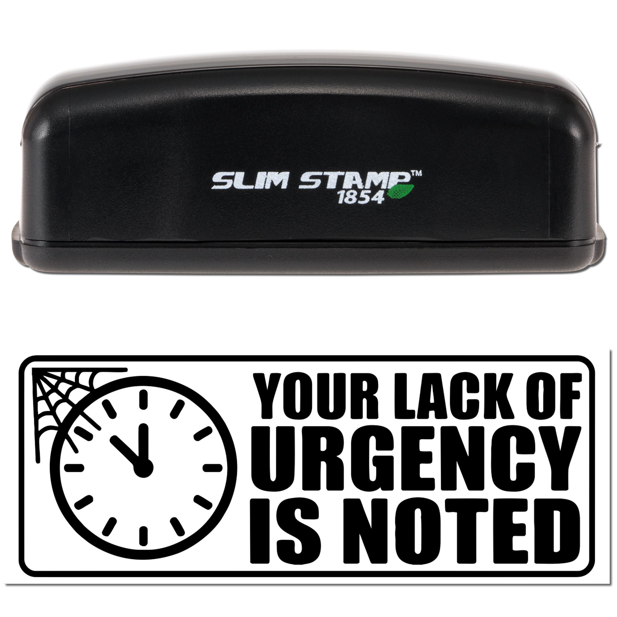 Custom Slim Stamp 1854 self-inking rubber stamp with clock graphic and Your lack of urgency is noted office humor design.