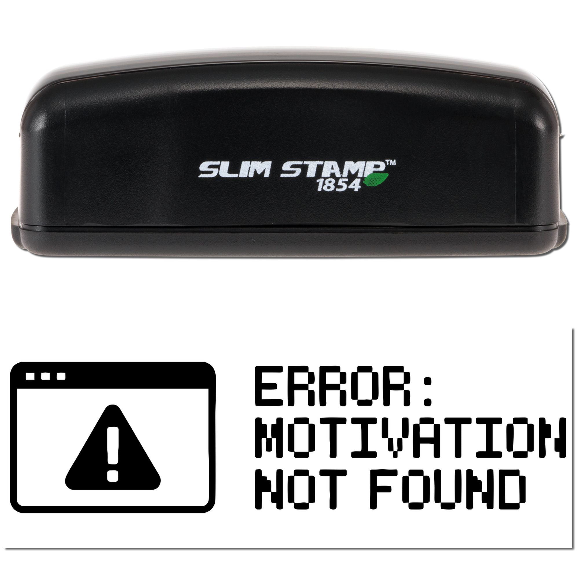 Slim Stamp 1854 self-inking rubber stamp with Error: Motivation Not Found warning design for office use.