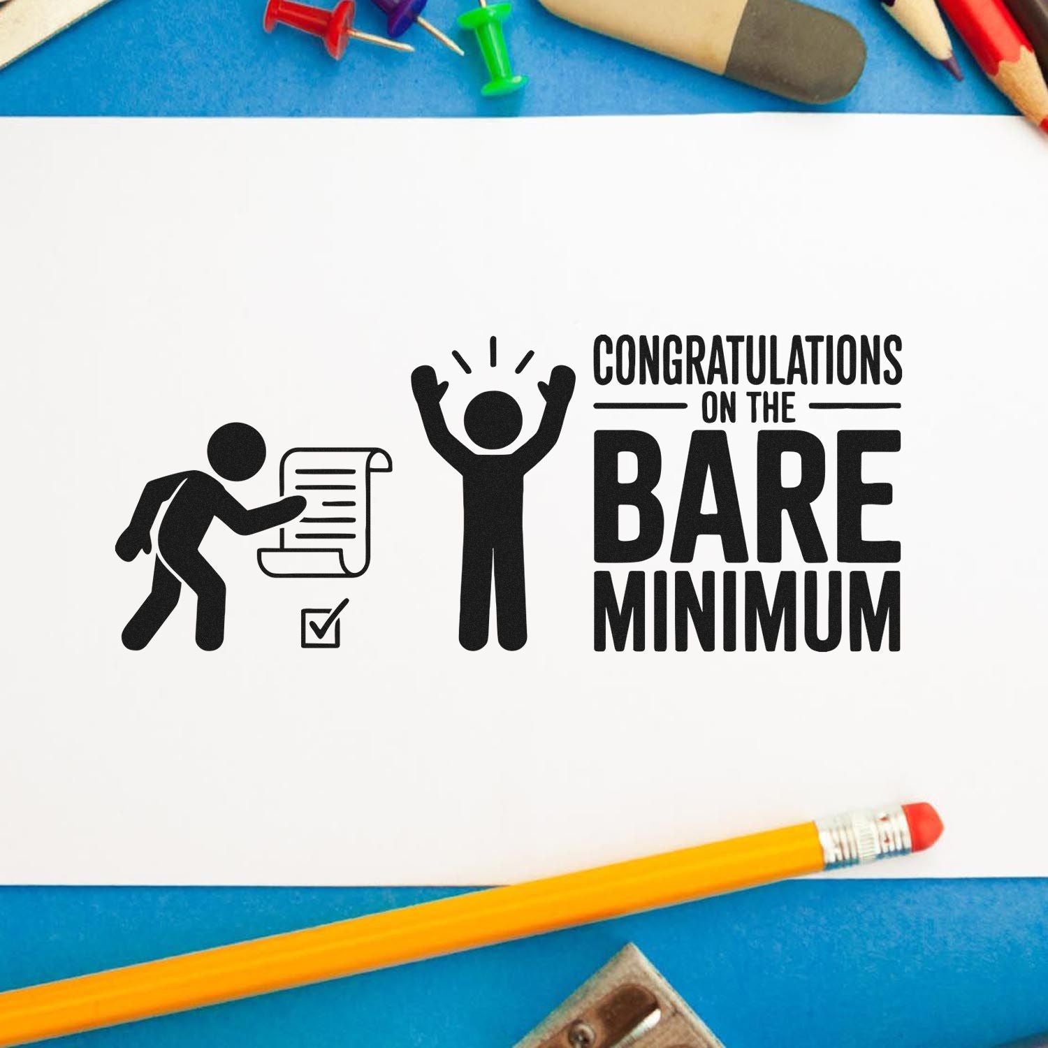 Humorous rubber stamp impression reading Congratulations on the Bare Minimum for office reward and employee recognition.
