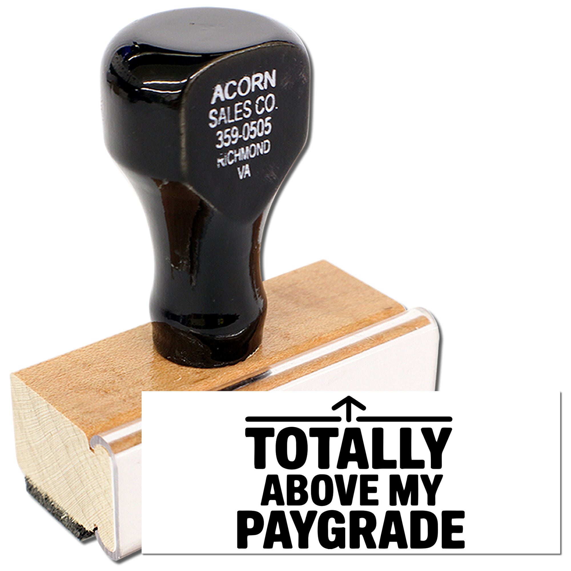 Custom rubber stamp with Totally Above My Paygrade text for office humor, memos, and workplace approval.
