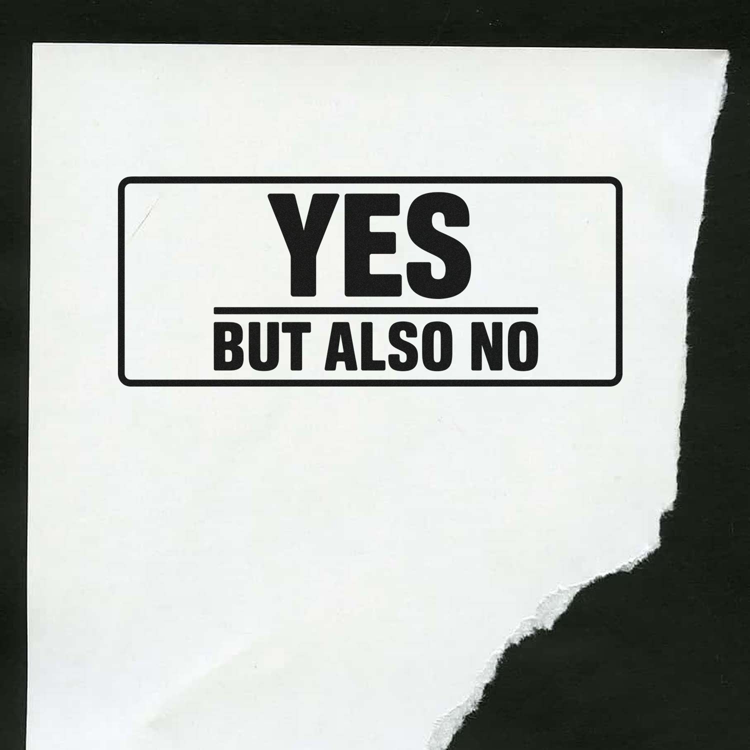 Rubber stamp impression reading YES BUT ALSO NO in bold black text inside a rectangular border.