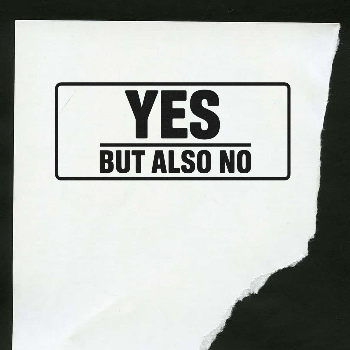 Rubber stamp reading YES BUT ALSO NO for funny approval, contradiction, and office messaging.