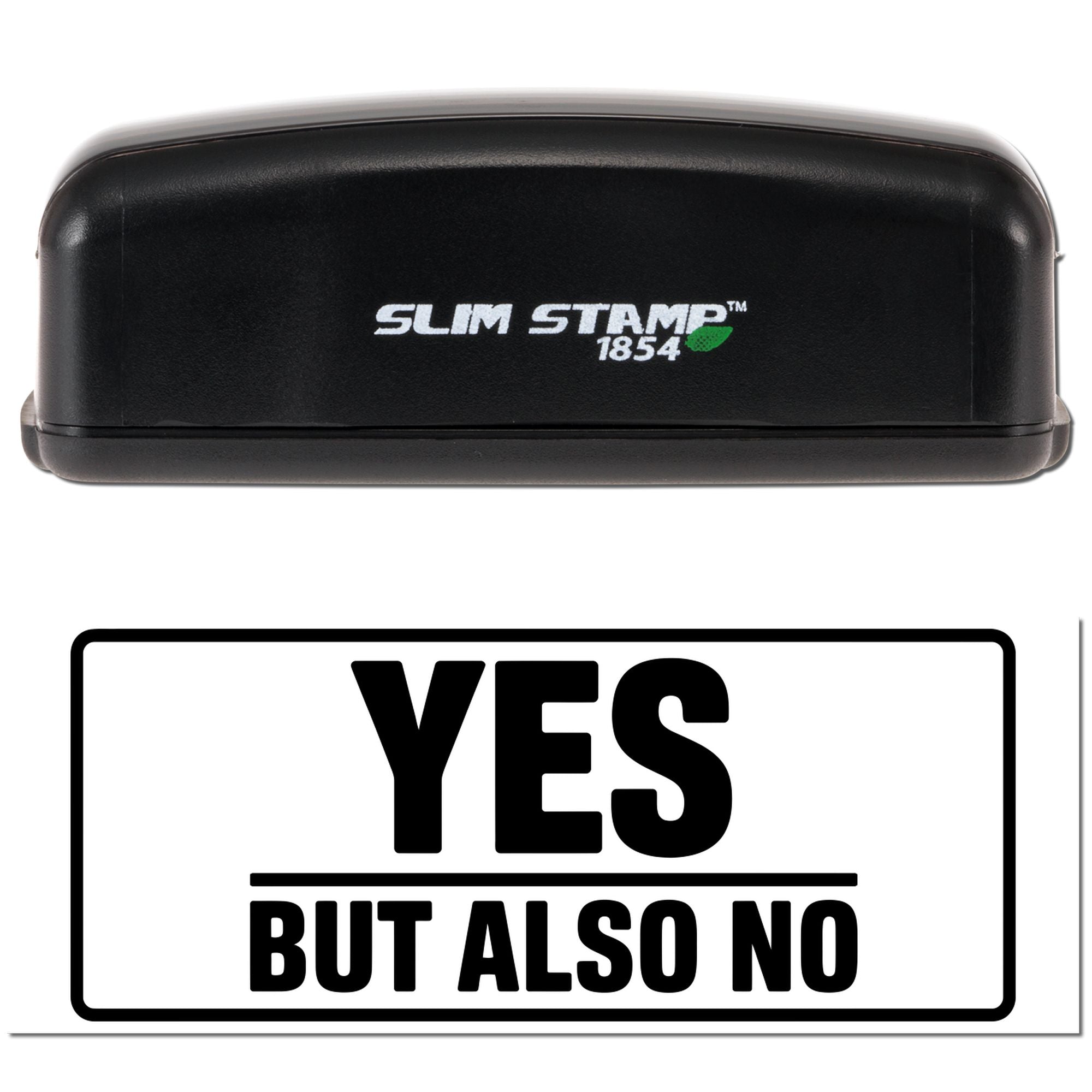 Slim Stamp 1854 self-inking rubber stamp with YES BUT ALSO NO imprint for custom office, branding, or novelty use.