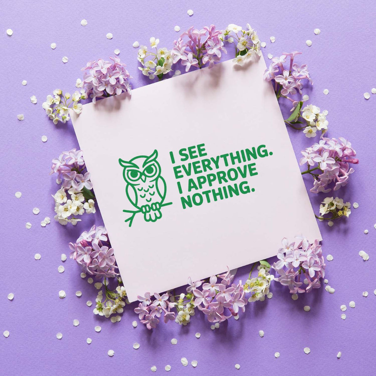 Owl rubber stamp with I see everything. I approve nothing. quote on pastel paper, ideal for custom stationery.