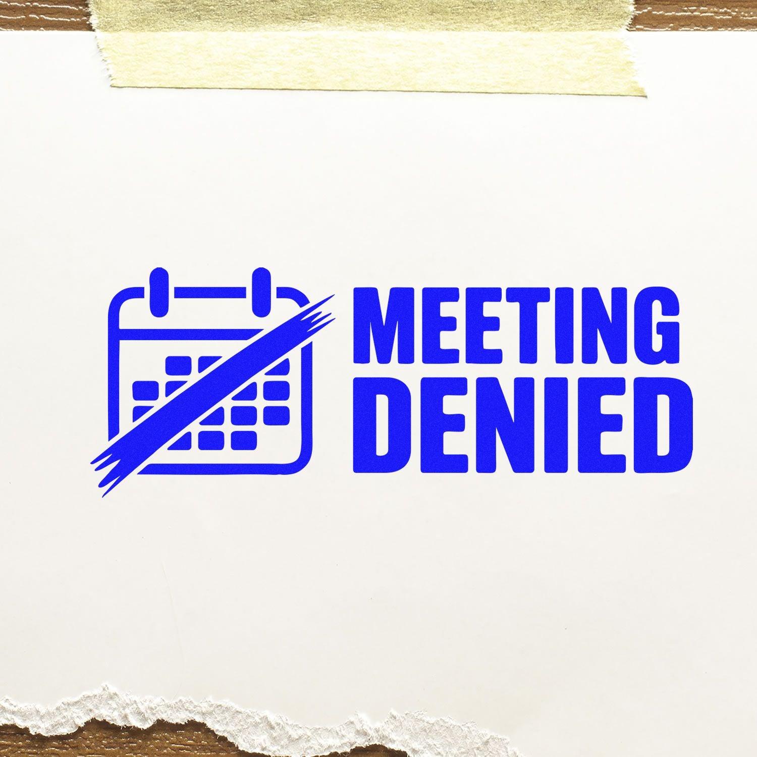 Blue Meeting Denied rubber stamp with crossed-out calendar icon on paper.