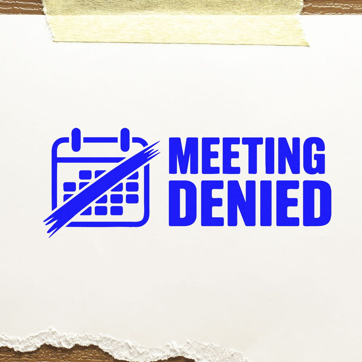 Blue Meeting Denied rubber stamp with crossed-out calendar icon for rejecting meeting requests.