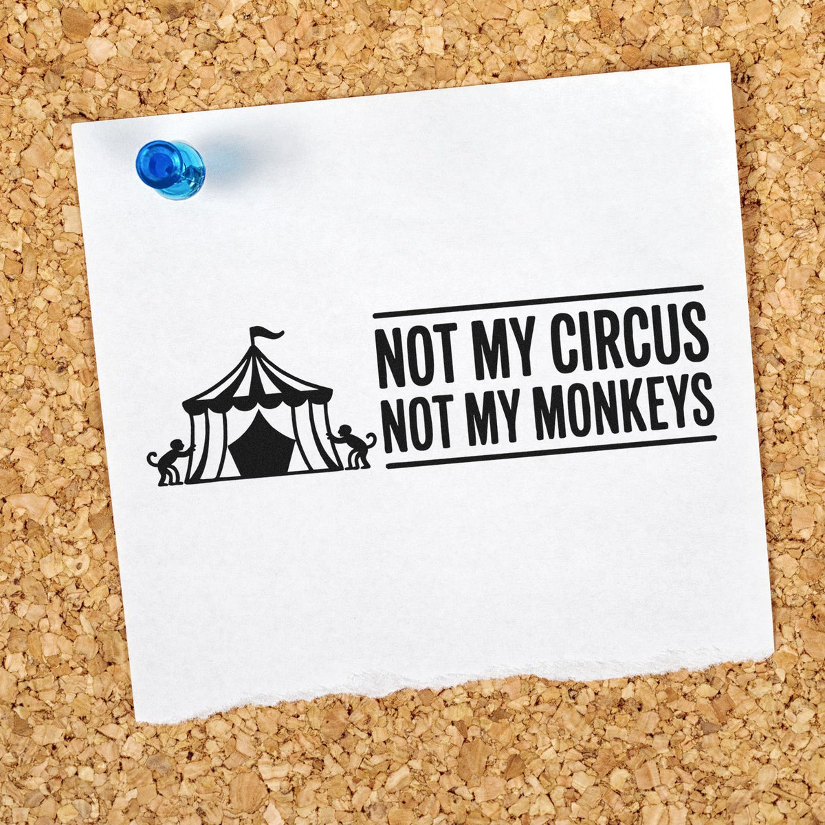 Funny rubber stamp design reading Not My Circus, Not My Monkeys with circus tent icon for office humor and crafts.