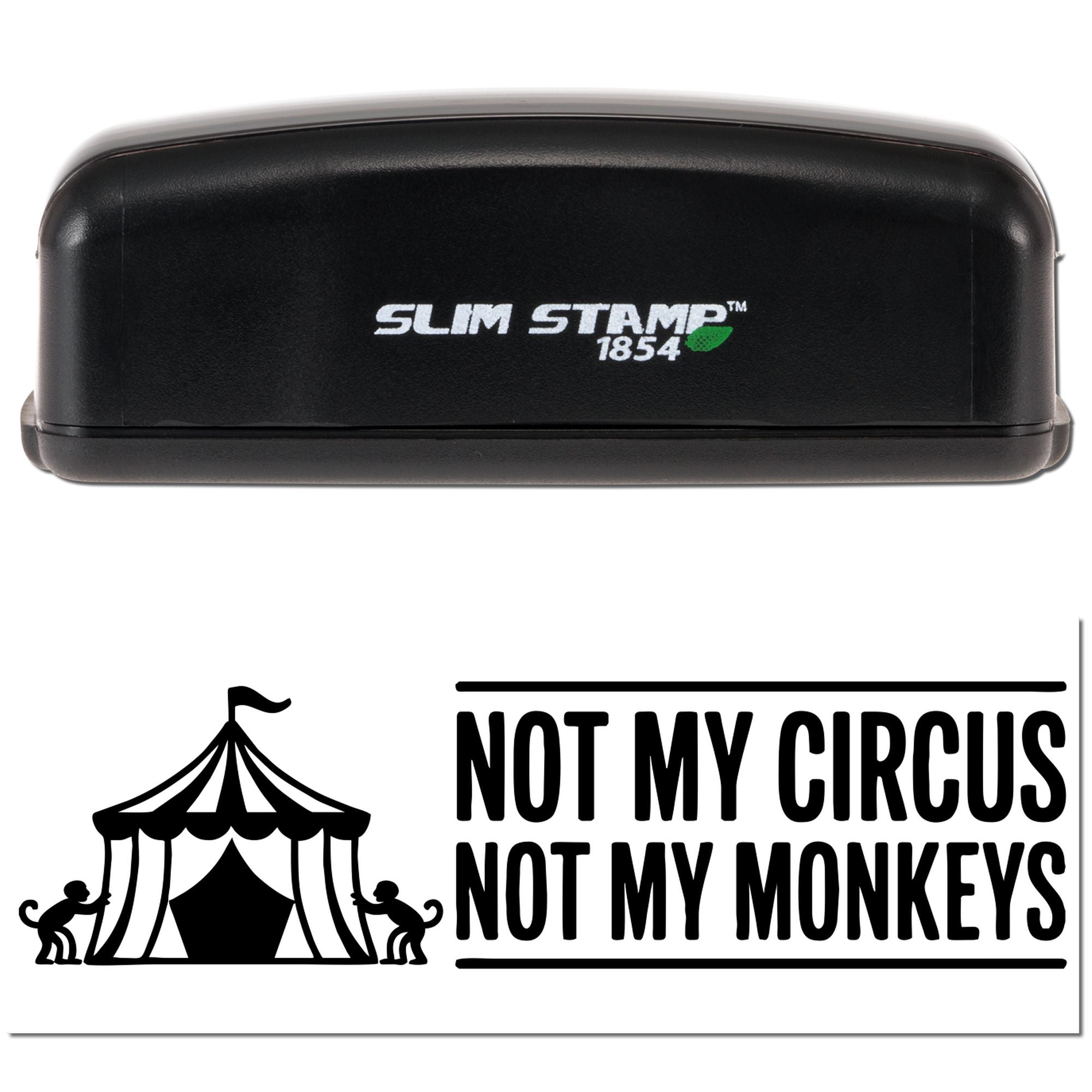 Slim Stamp self-inking rubber stamp reading Not My Circus, Not My Monkeys with circus tent graphic.