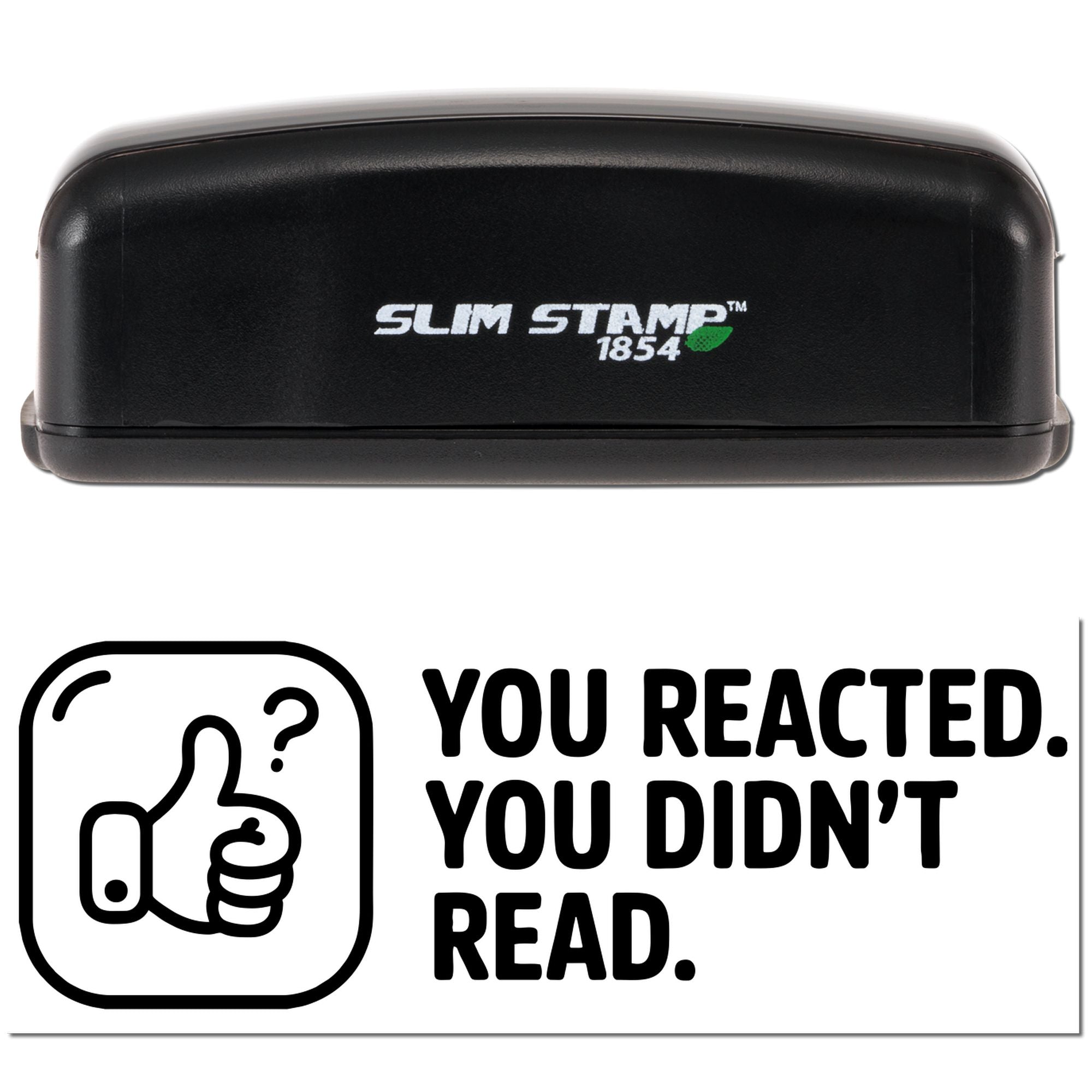 You Reacted Didn't Read Sarcastic Office Slim Pre-Inked Stamp