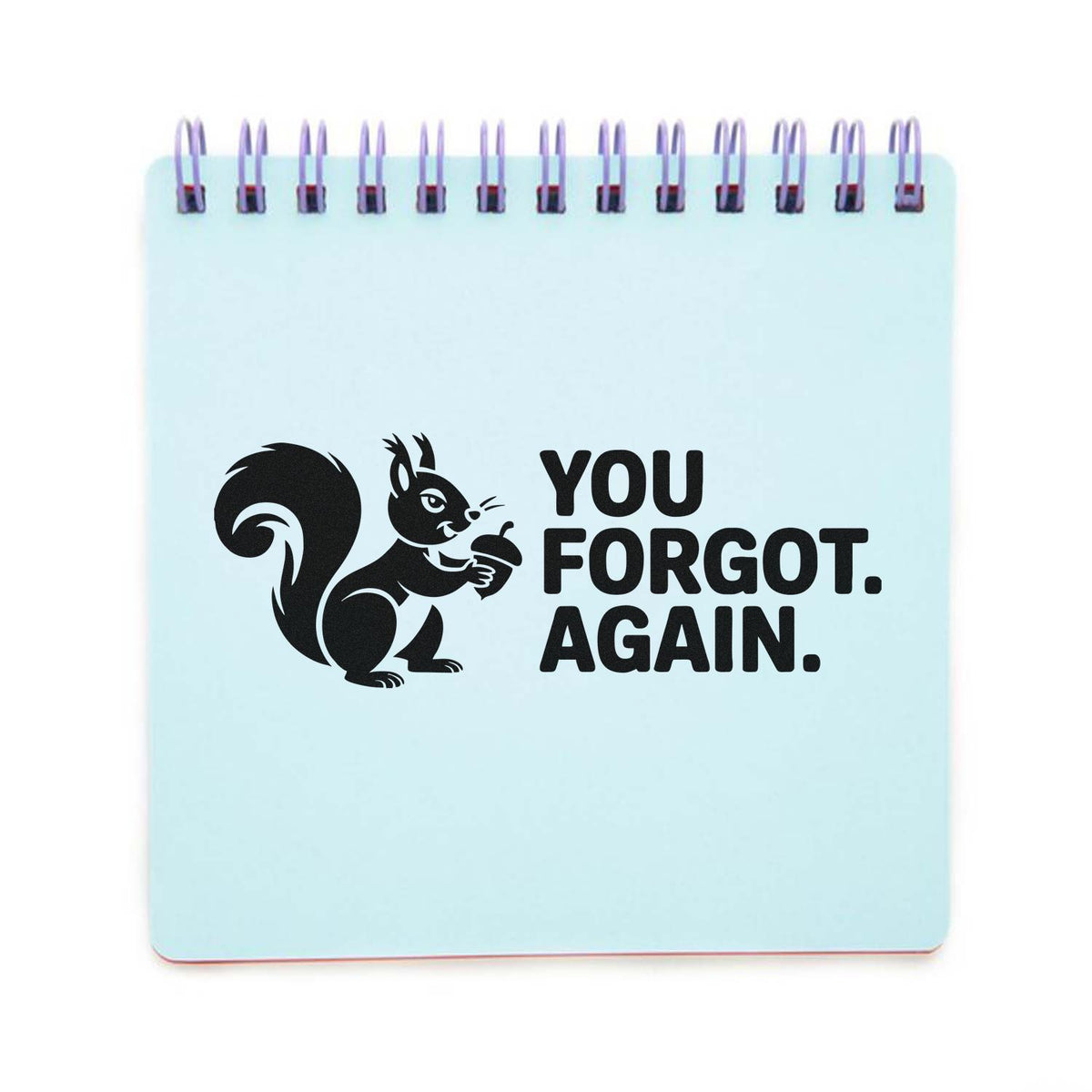 Humorous squirrel rubber stamp design with You Forgot Again text for office, school, or craft use.