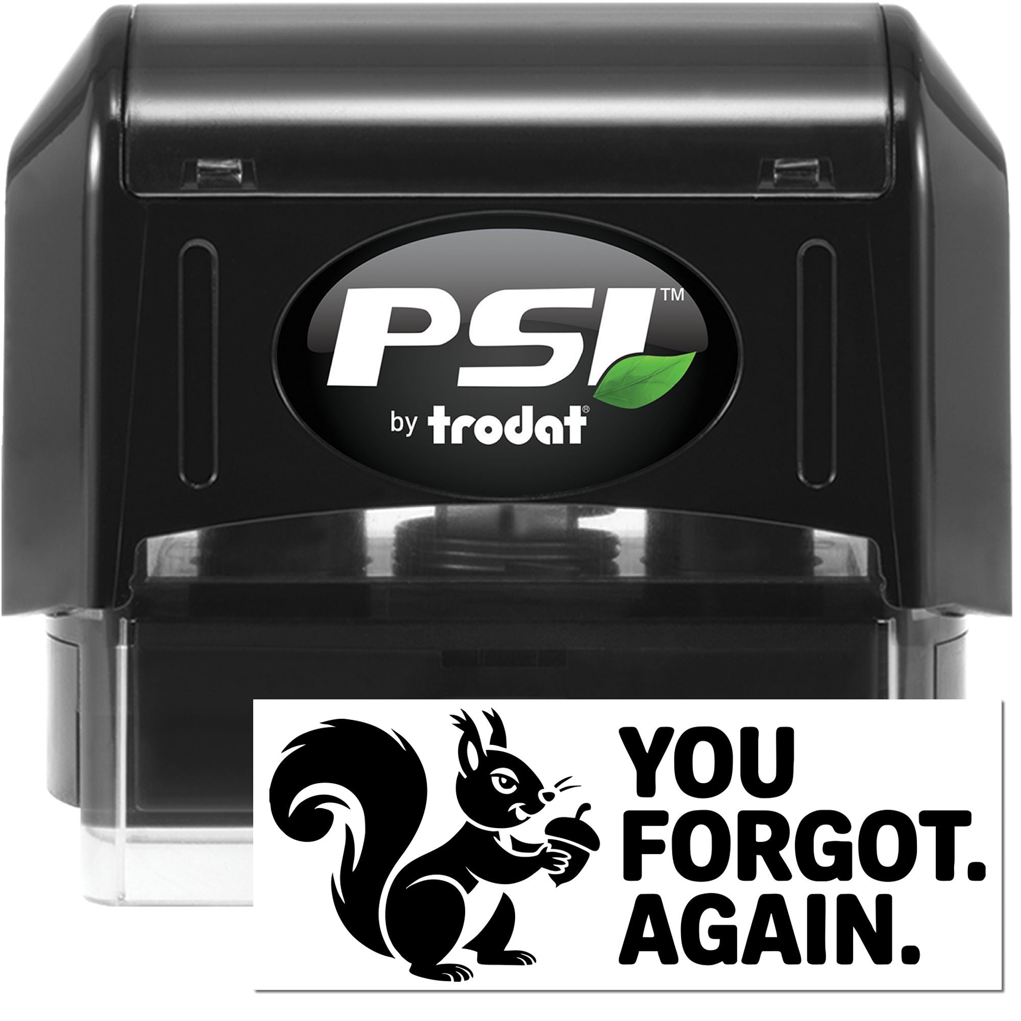 PSI by Trodat self-inking rubber stamp with You Forgot Again squirrel design for office reminders