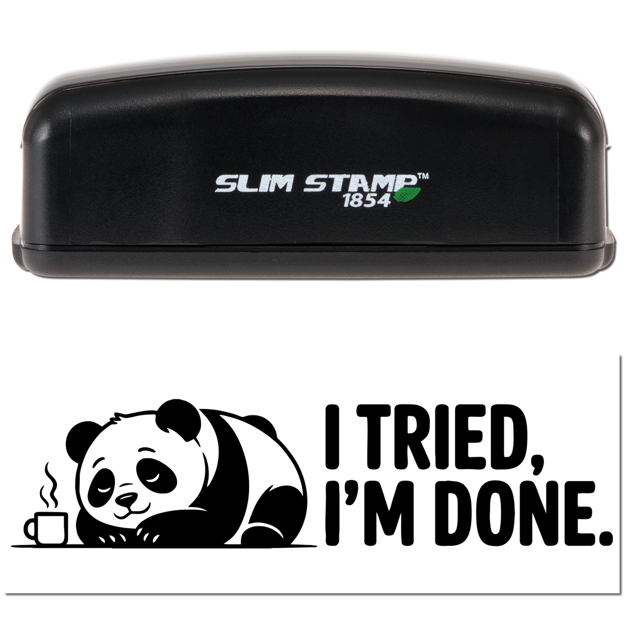 Slim Stamp 1854 rubber stamp with panda I tried, Im done imprint for fun office, planner, or self-care use.