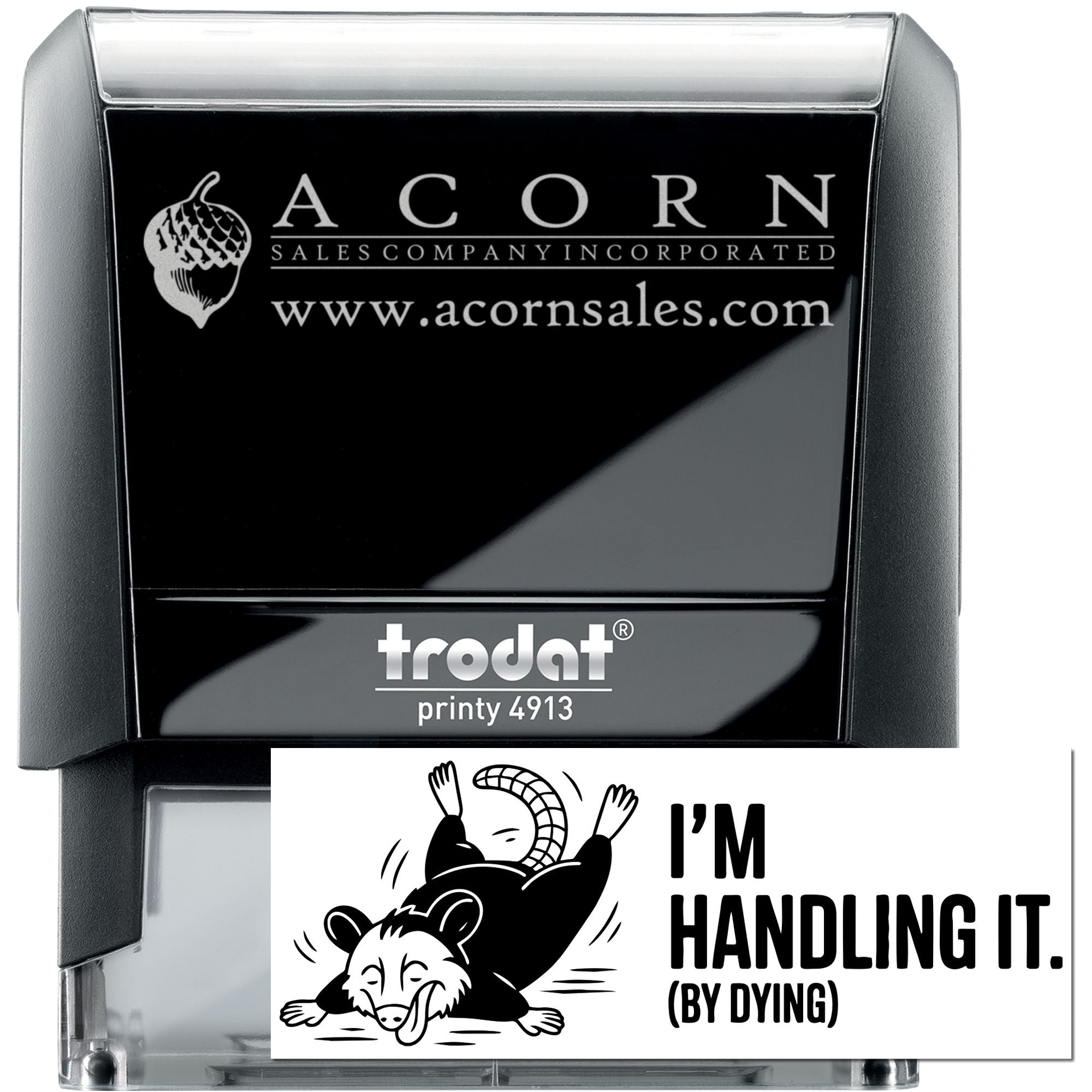 Trodat Printy 4913 custom self-inking rubber stamp with Acorn Sales logo, website, and novelty Im handling it design sample.