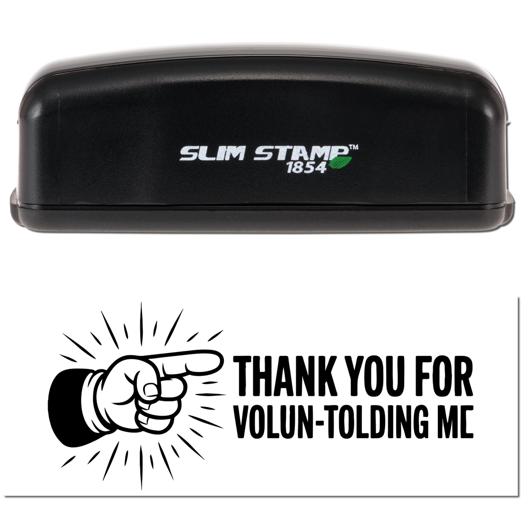 Volun-Tolding Me Sarcastic Office Slim Pre-Inked Stamp
