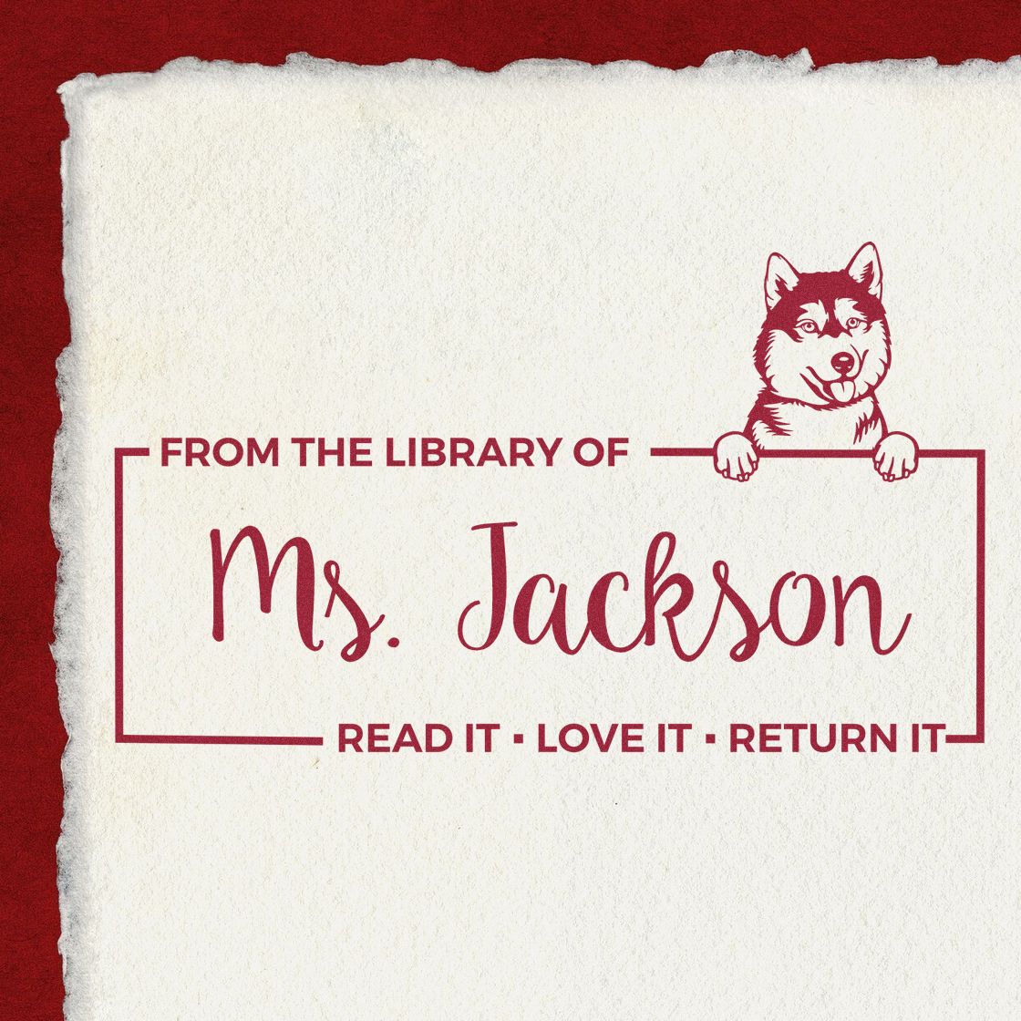 Personalized library rubber stamp for Ms. Jackson books, with husky design and read it, love it, return it message.