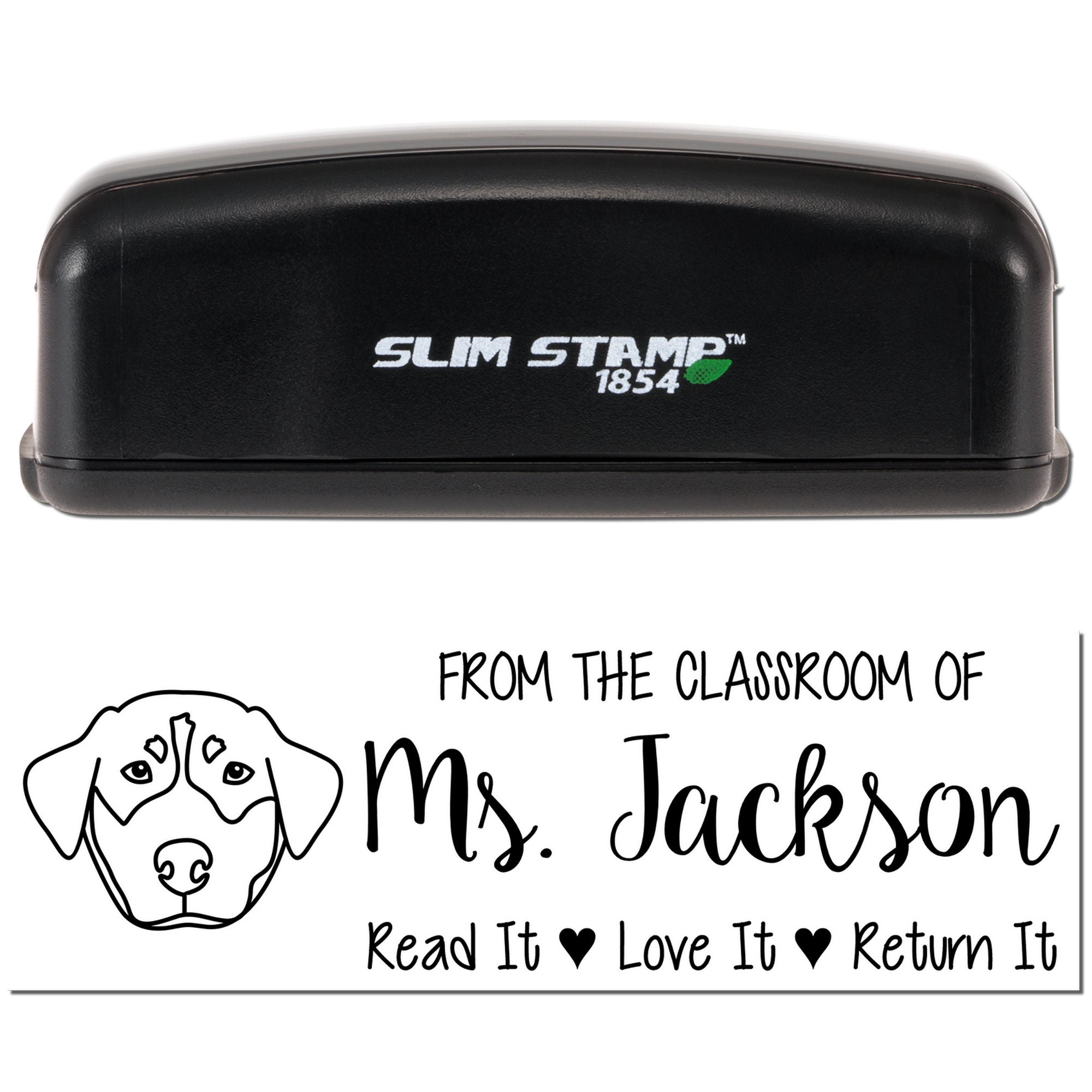 Custom classroom rubber stamp with dog icon and From the classroom of Ms. Jackson, Read it, Love it, Return it message.