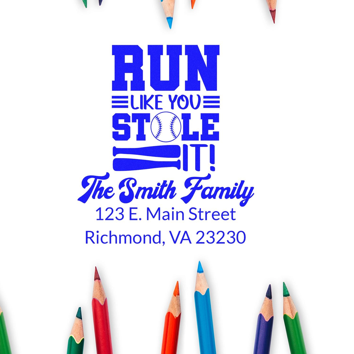 Custom baseball-themed rubber stamp design with Run Like You Stole It!, The Smith Family name, and Richmond, VA address.