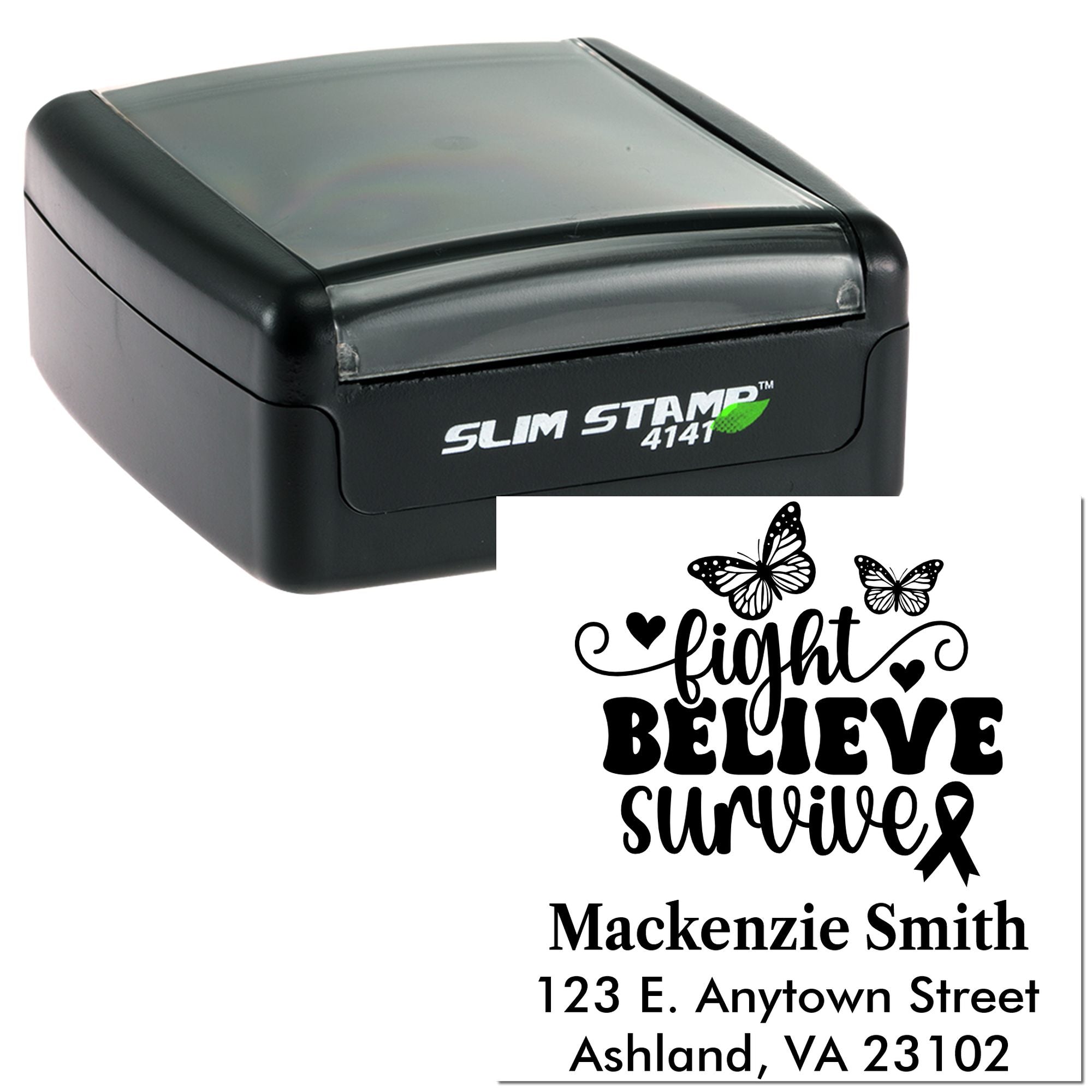 Custom self-inking rubber stamp with butterfly fight, believe, survive design and personalized name/address imprint.