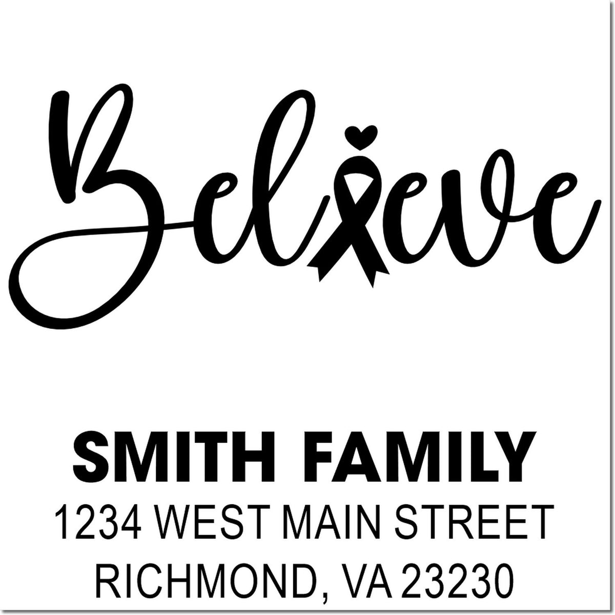 Custom Believe return address rubber stamp with heart ribbon, Smith Family, 1234 West Main Street, Richmond, VA 23230