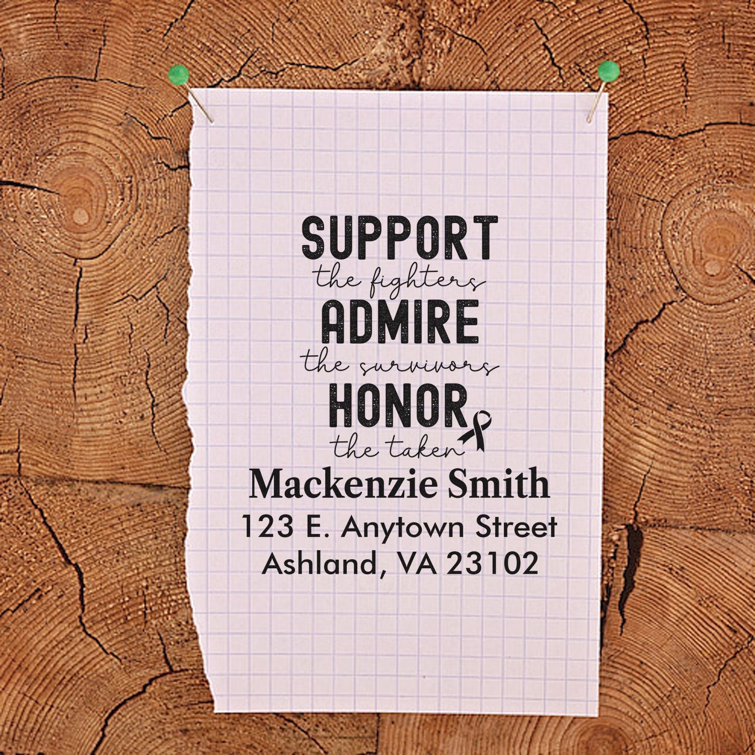 Personalized memorial rubber stamp design with support the fighters, admire survivors, honor the taken quote and address.