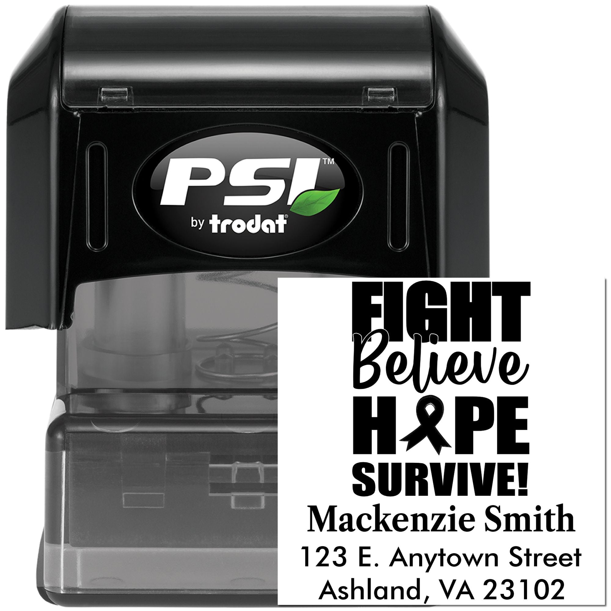 Custom PSI by Trodat self-inking rubber address stamp with Fight Believe Hope Survive message and personalized name and address.