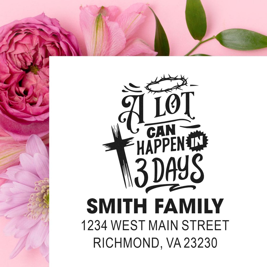 Personalized return address rubber stamp with A lot can happen in 3 days, Smith Family name, and cross for Easter cards.