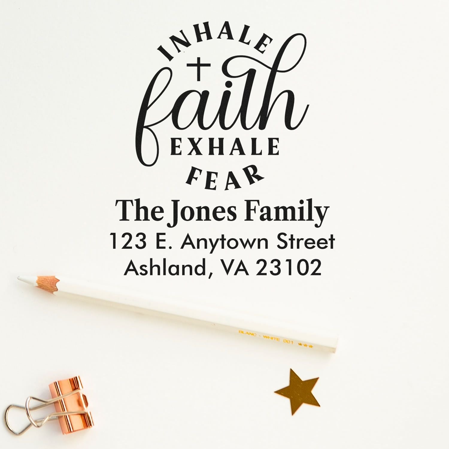 Custom return address rubber stamp with Inhale Faith Exhale Fear and The Jones Family, Ashland, VA.