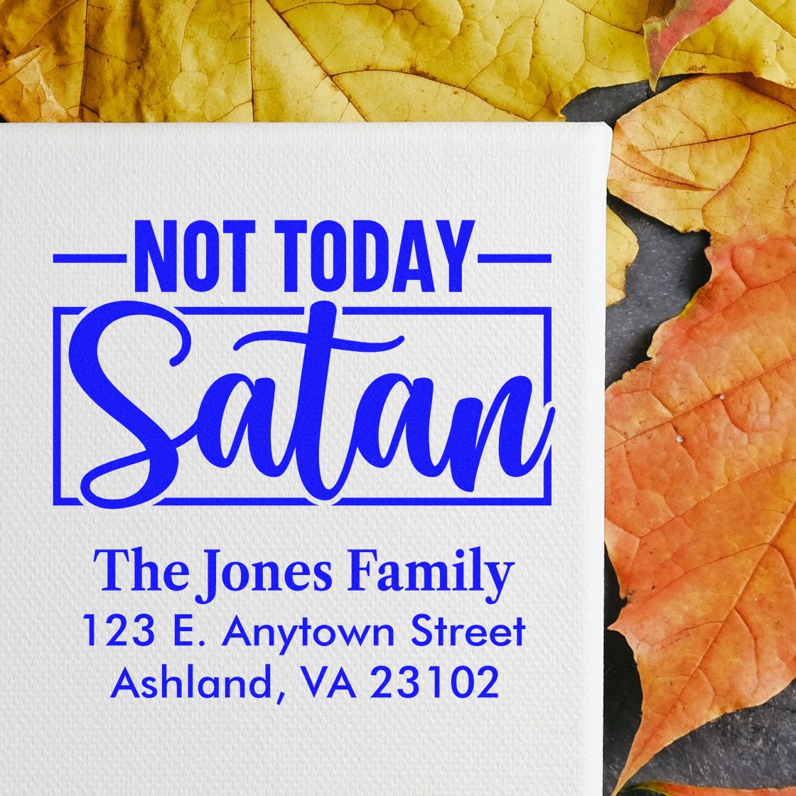 Custom rubber stamp with Not Today Satan and The Jones Family return address for Halloween mailings, Ashland VA.