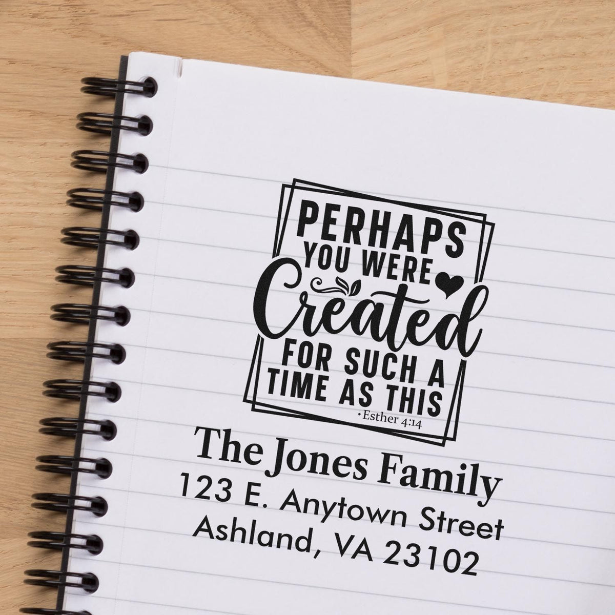Custom rubber stamp design with Bible verse and family address, featuring Perhaps you were created for such a time as this.