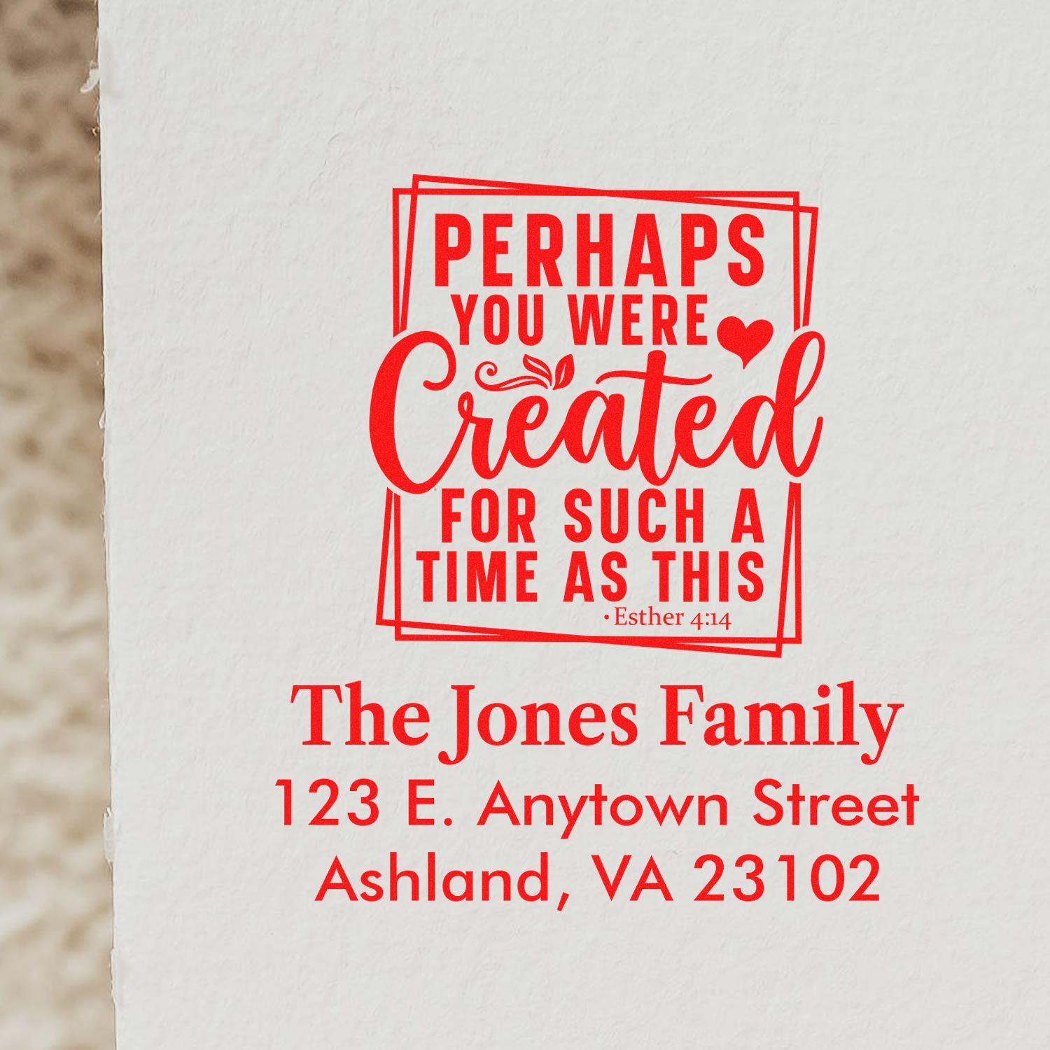 Custom rubber stamp design with Esther 4:14 quote, family name, and return address.