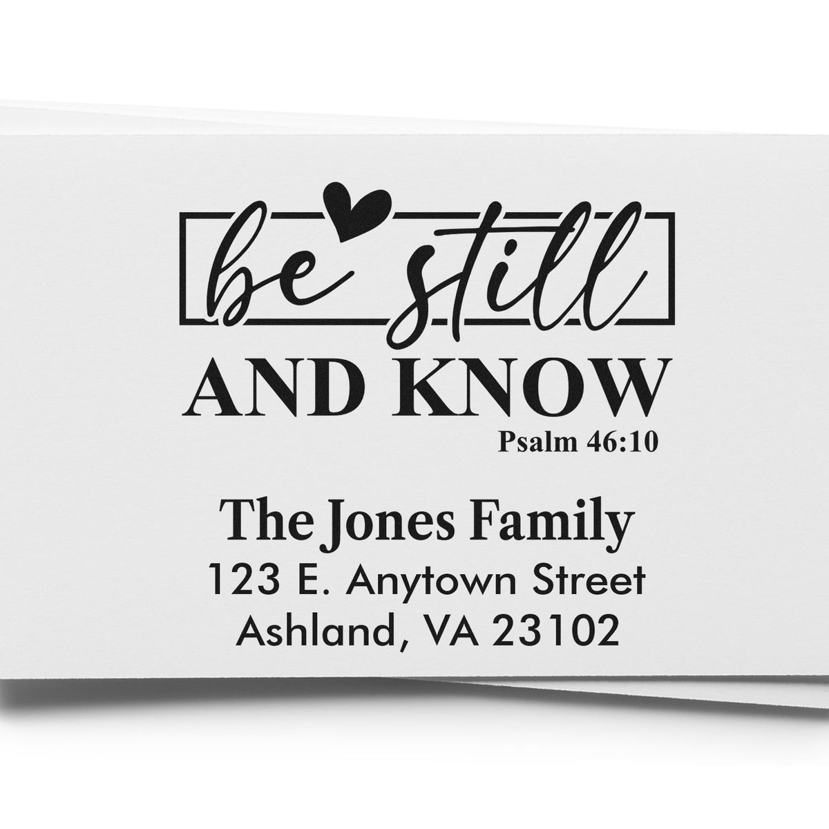 Custom Bible verse return address rubber stamp with Be Still and Know, Psalm 46:10, The Jones Family, Ashland, VA address.