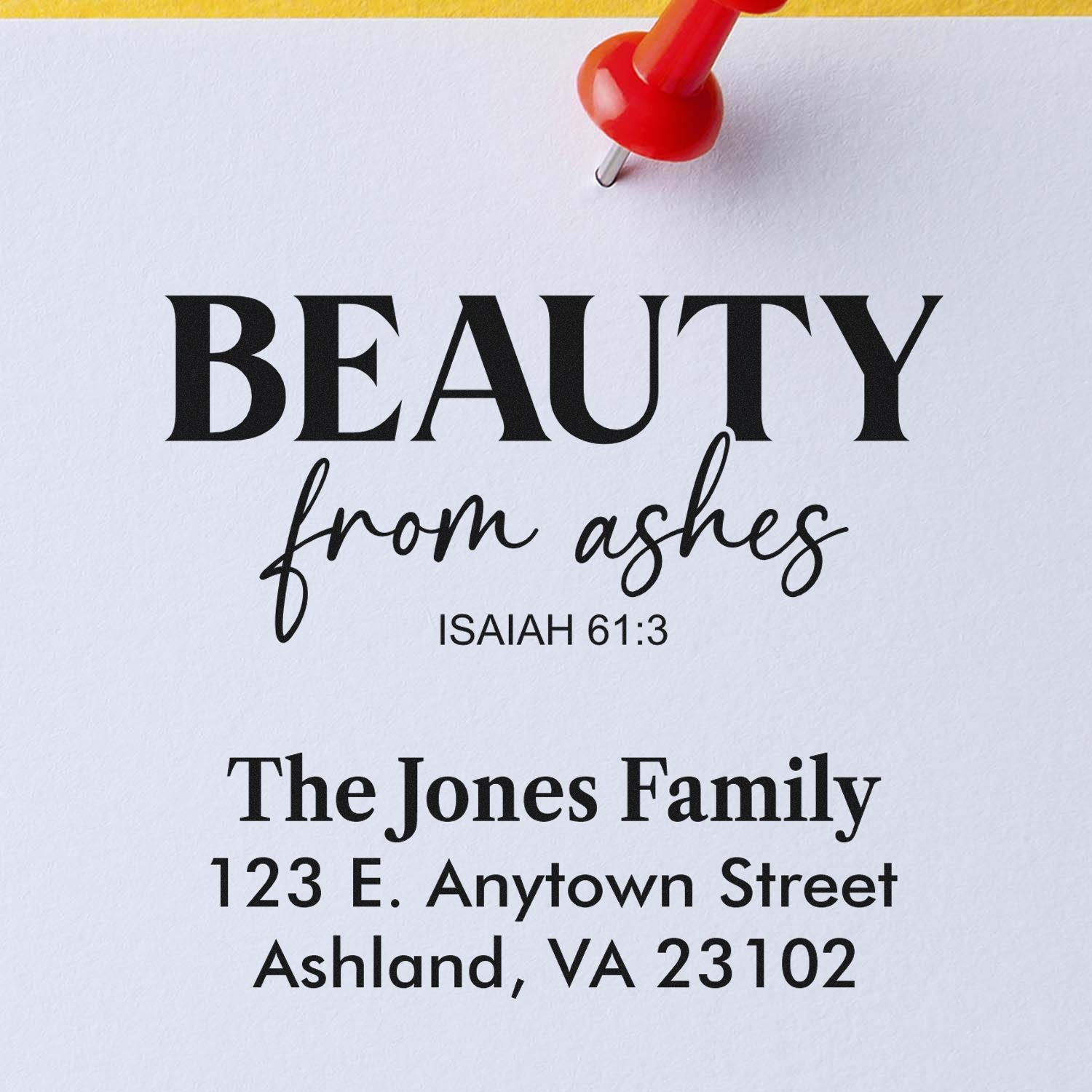 Personalized rubber stamp design featuring Beauty from Ashes scripture, Isaiah 61:3, and family address.