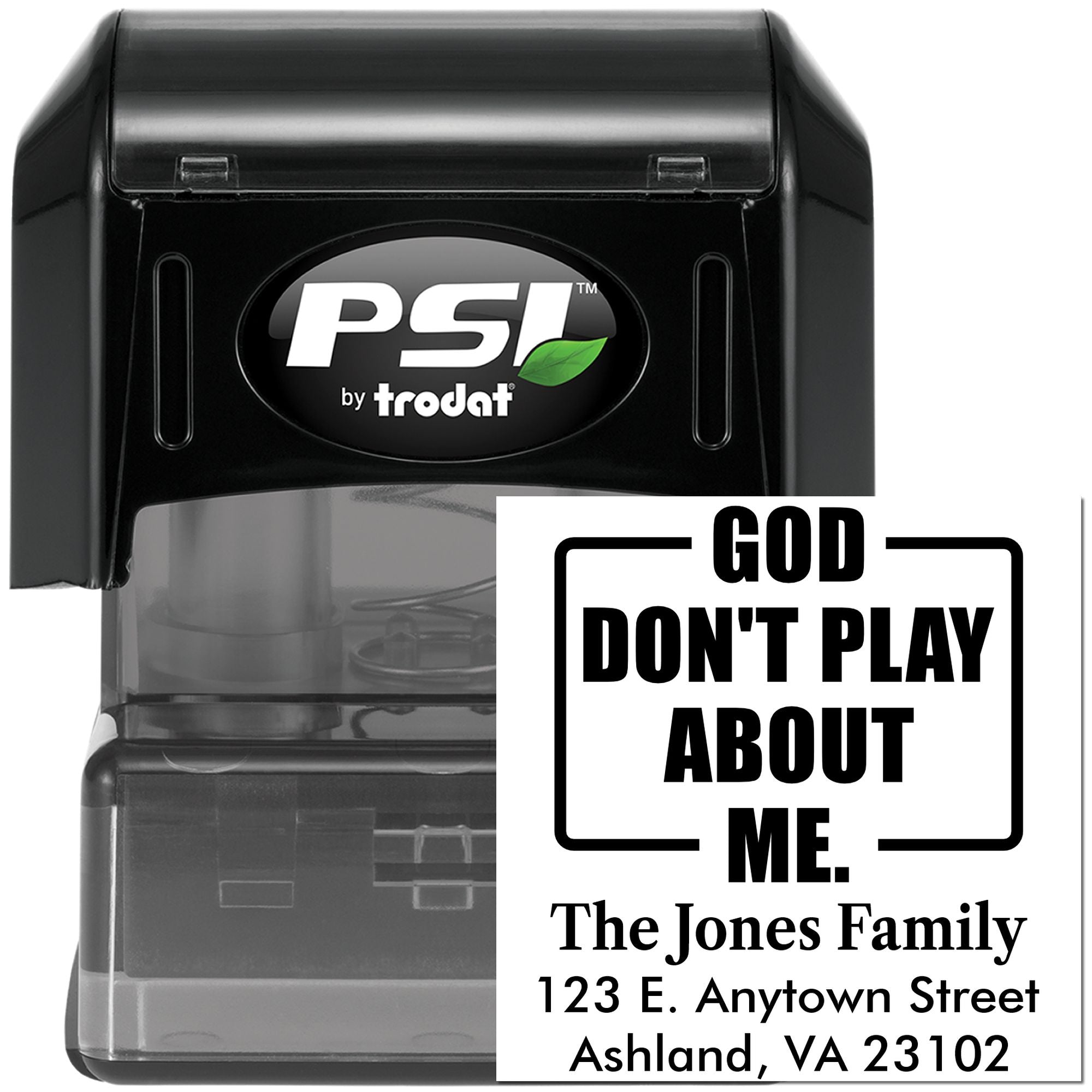 PSI by Trodat custom self-inking rubber stamp with God Dont Play About Me family return address design.