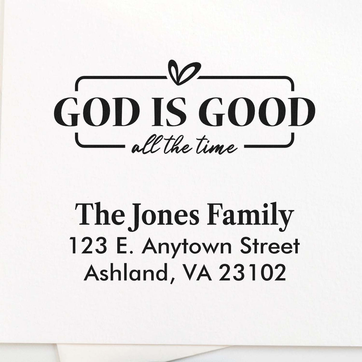 Custom return address rubber stamp with God is good all the time quote, The Jones Family, Ashland, VA 23102.